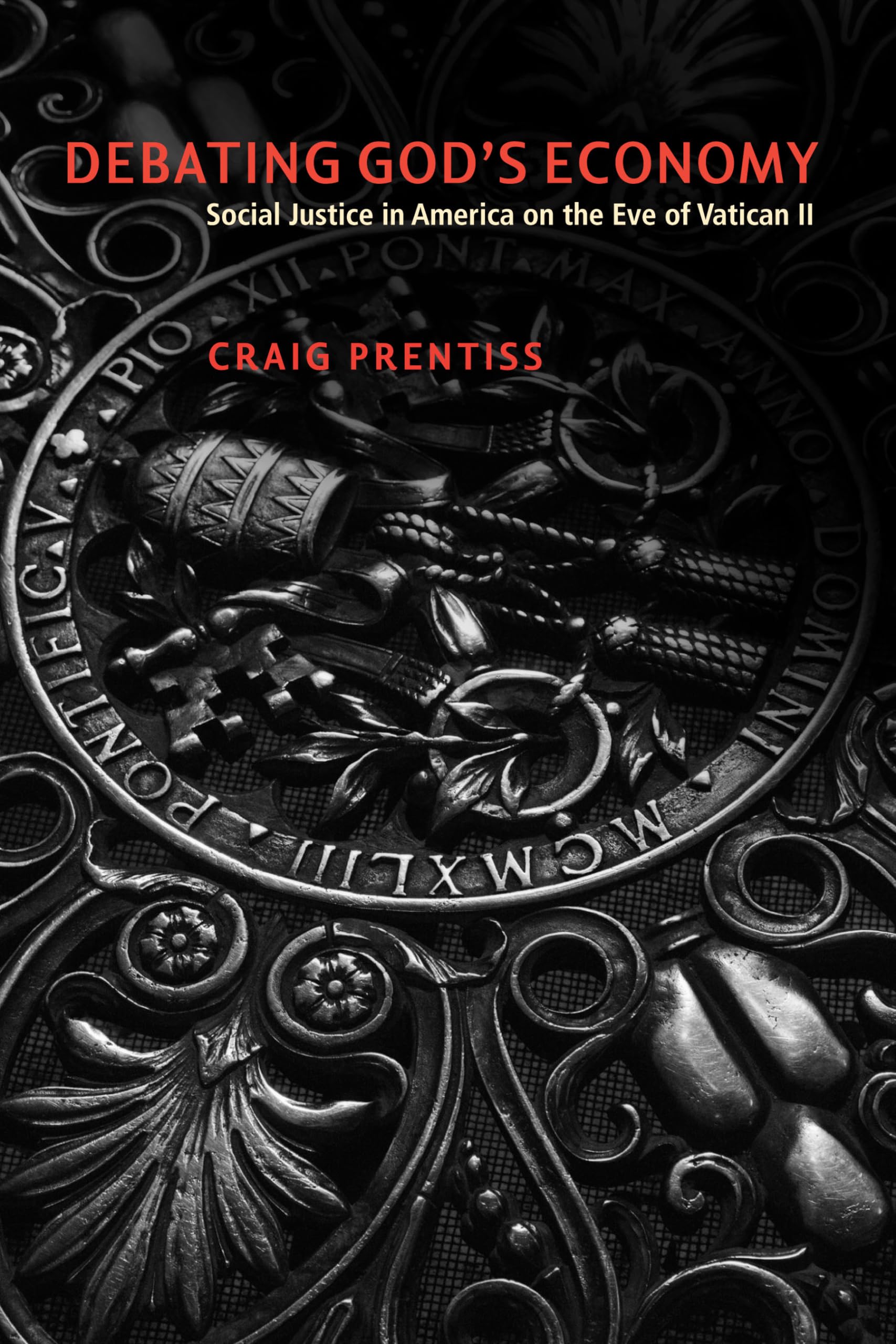 Debating God's Economy: Social Justice in America on the Eve of Vatican II,Used