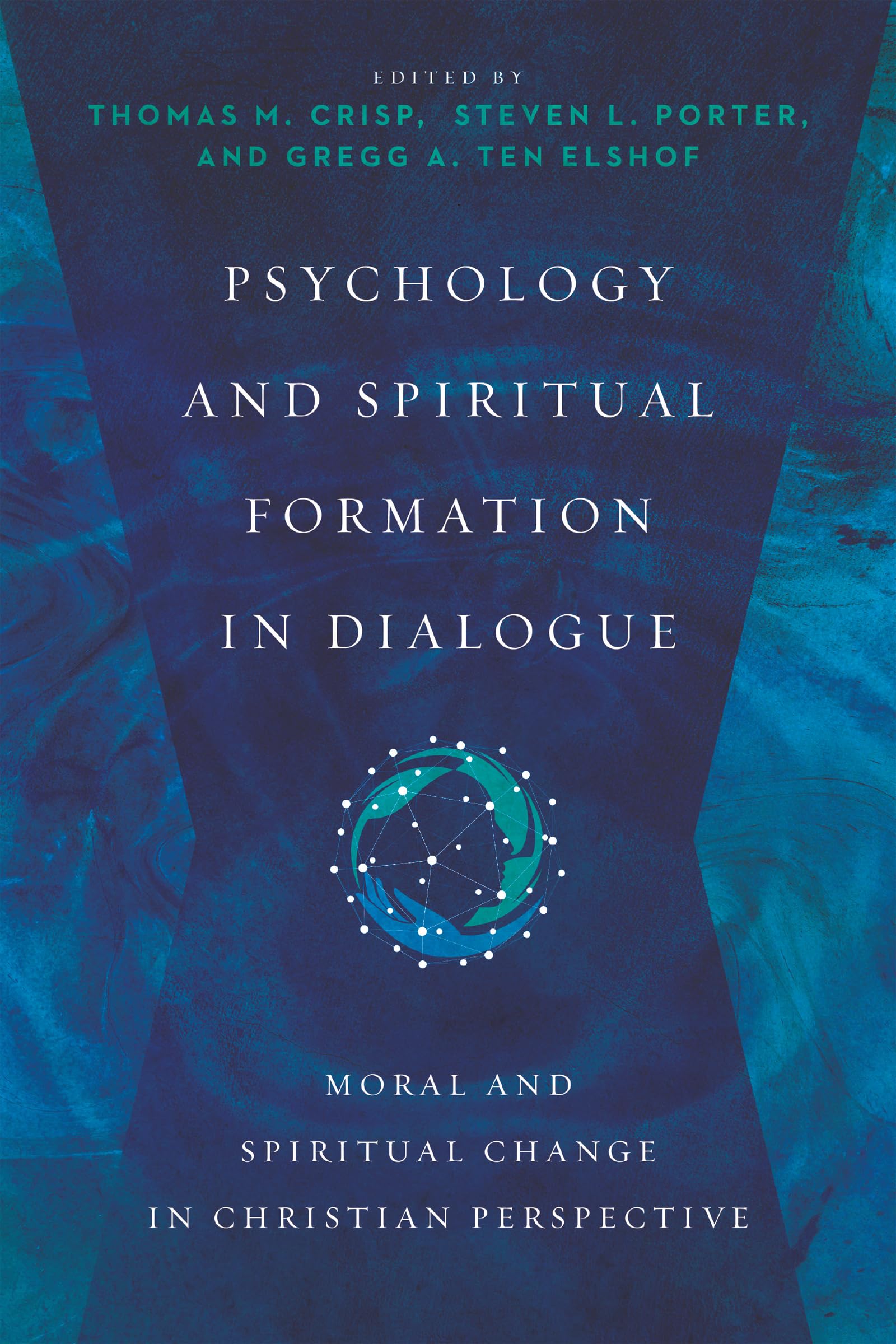 Psychology and Spiritual Formation in Dialogue: Moral and Spiritual Change in Christian Perspective (Christian Association for P,Used