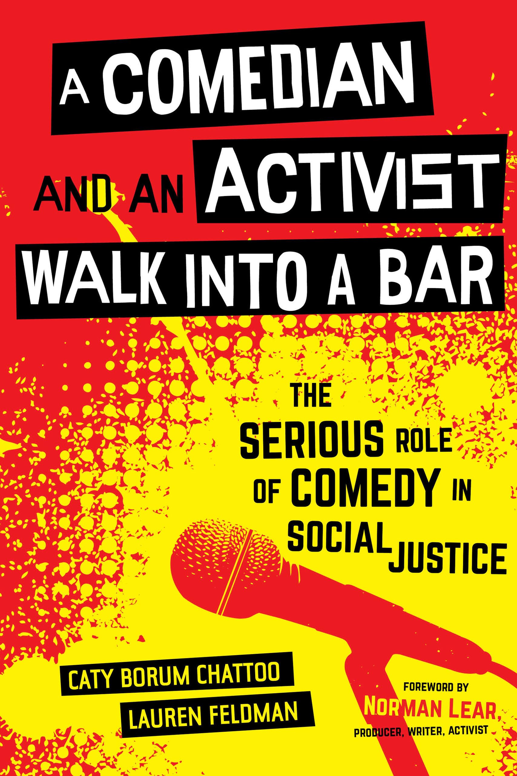 A Comedian and an Activist Walk into a Bar: The Serious Role of Comedy in Social Justice (Communication for Social Justice Activ,Used