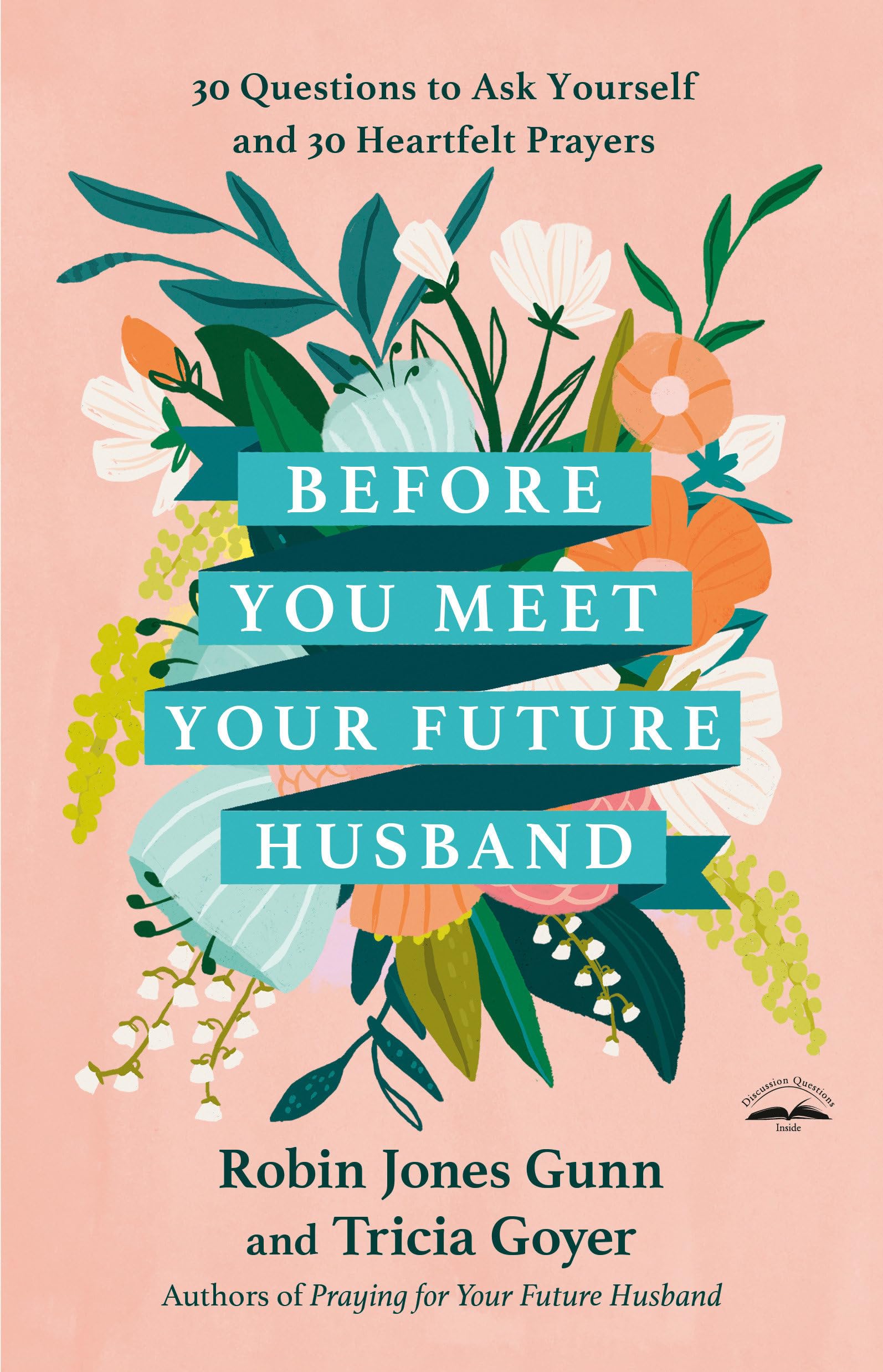 Before You Meet Your Future Husband: 30 Questions to Ask Yourself and 30 Heartfelt Prayers,Used