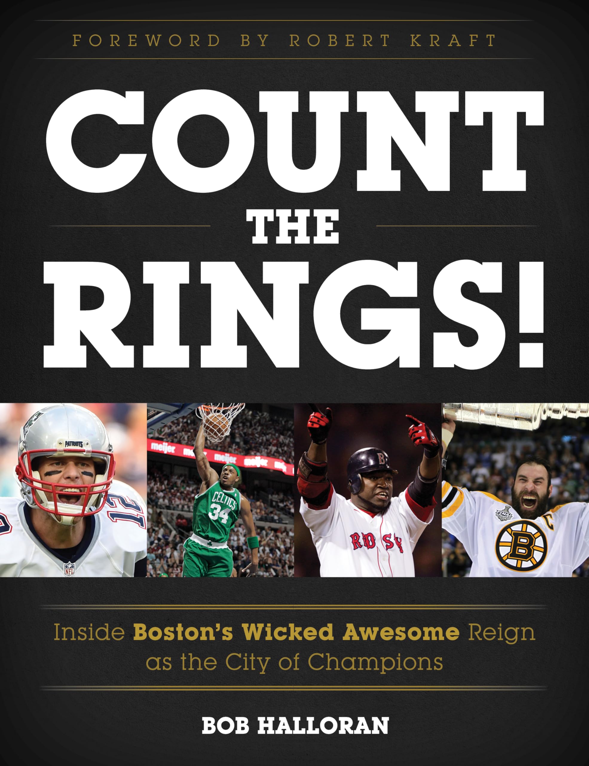 Count the Rings!: Inside Boston's Wicked Awesome Reign as the City of Champions,Used