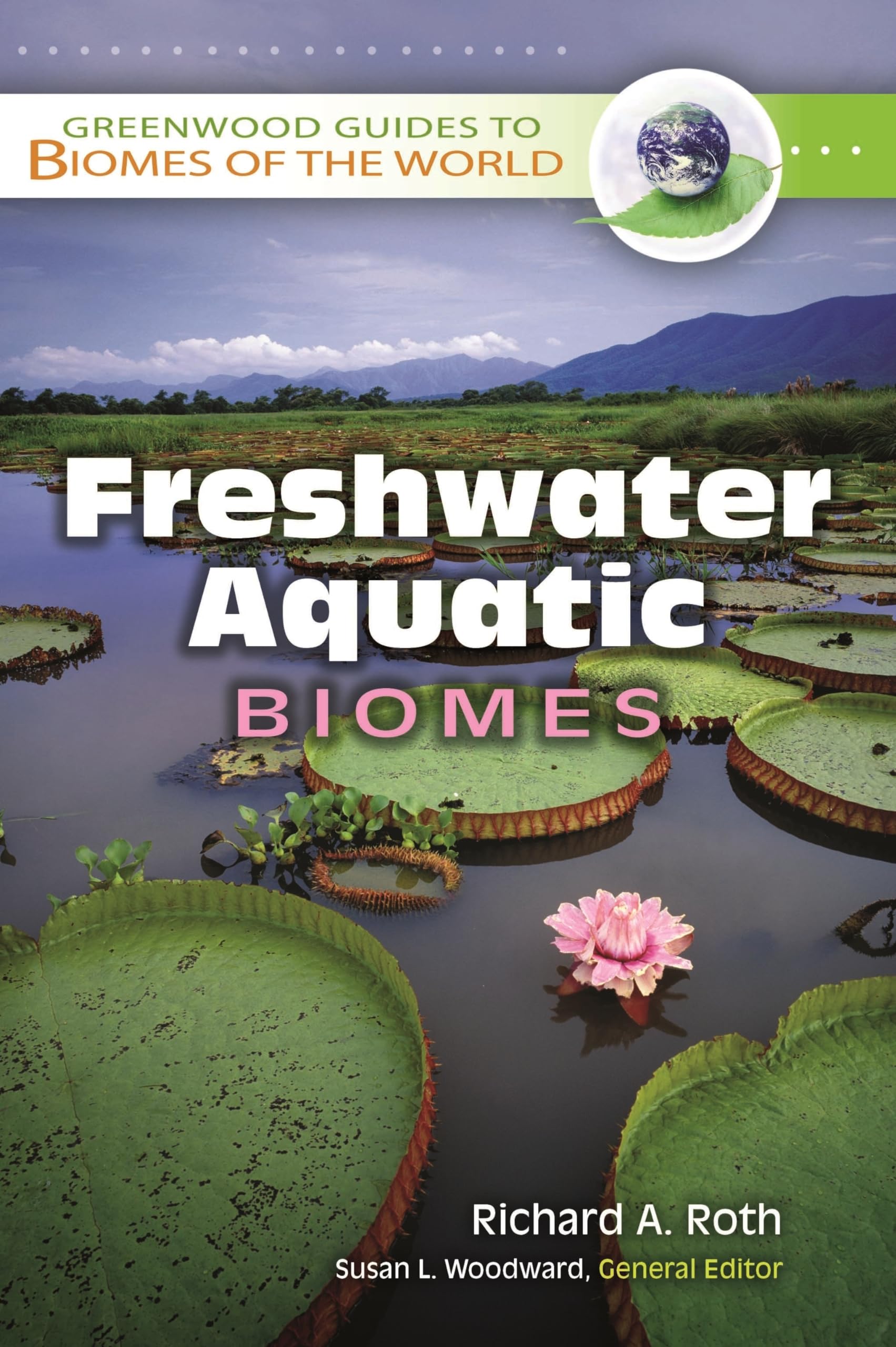 Freshwater Aquatic Biomes (Greenwood Guides To Biomes Of The World)