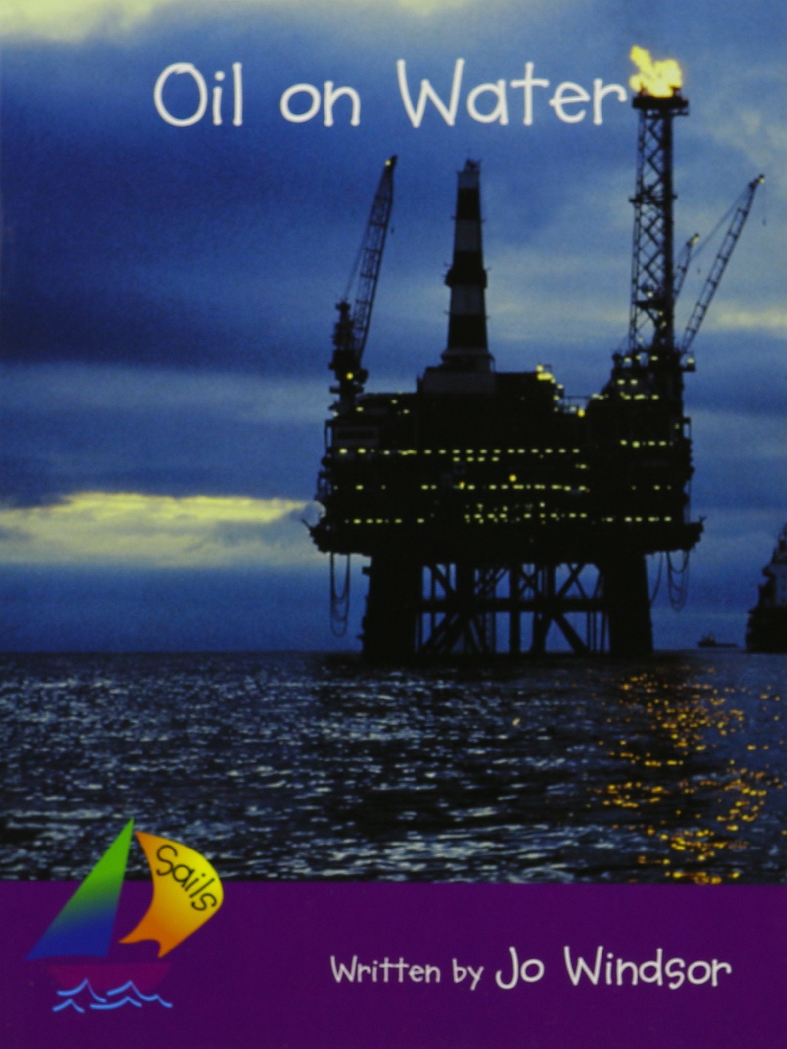 Rigby Sails Fluent: Leveled Reader Oil on Water,Used