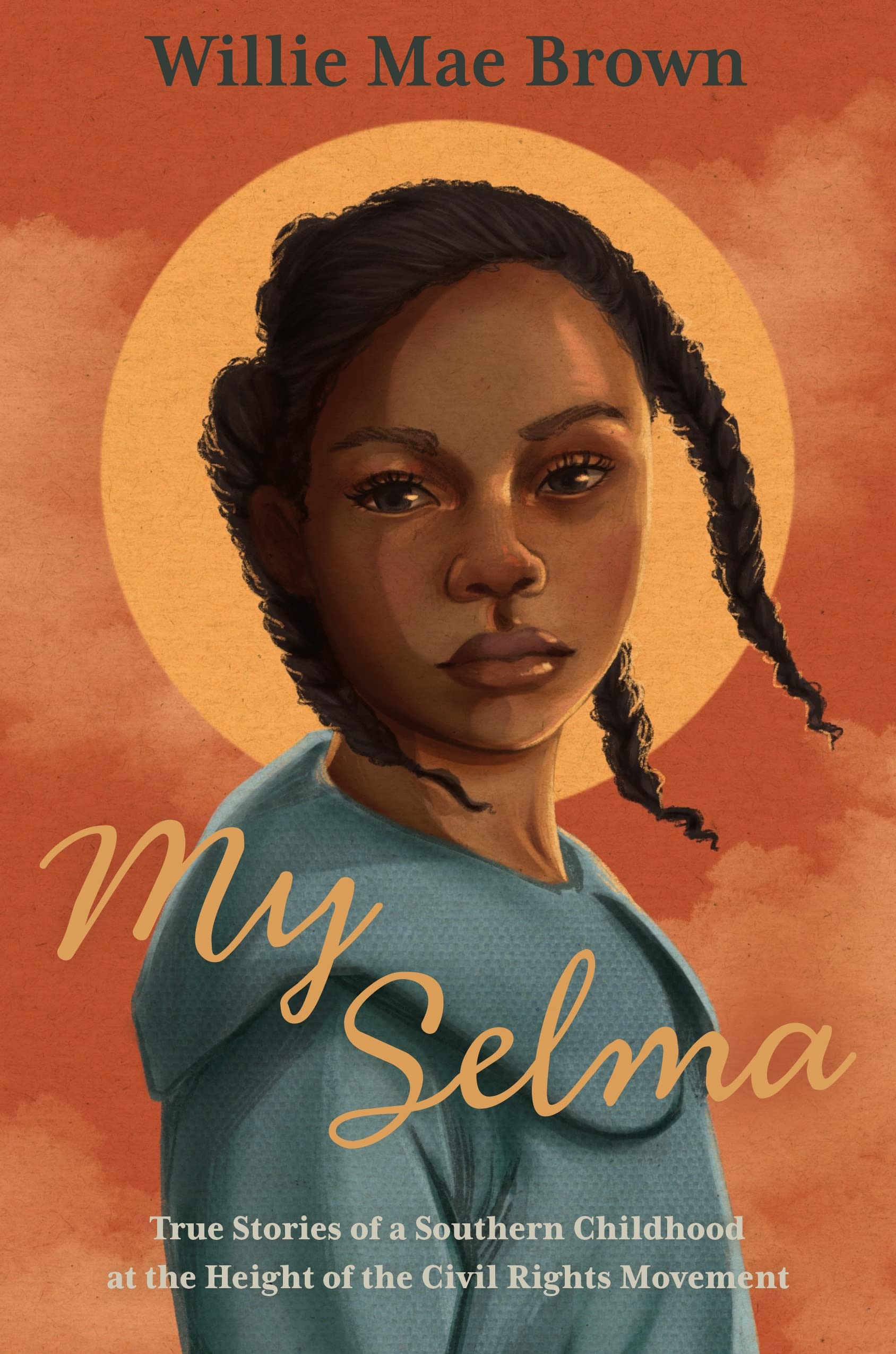 My Selma: True Stories Of A Southern Childhood At The Height Of The Civil Rights Movement,Used