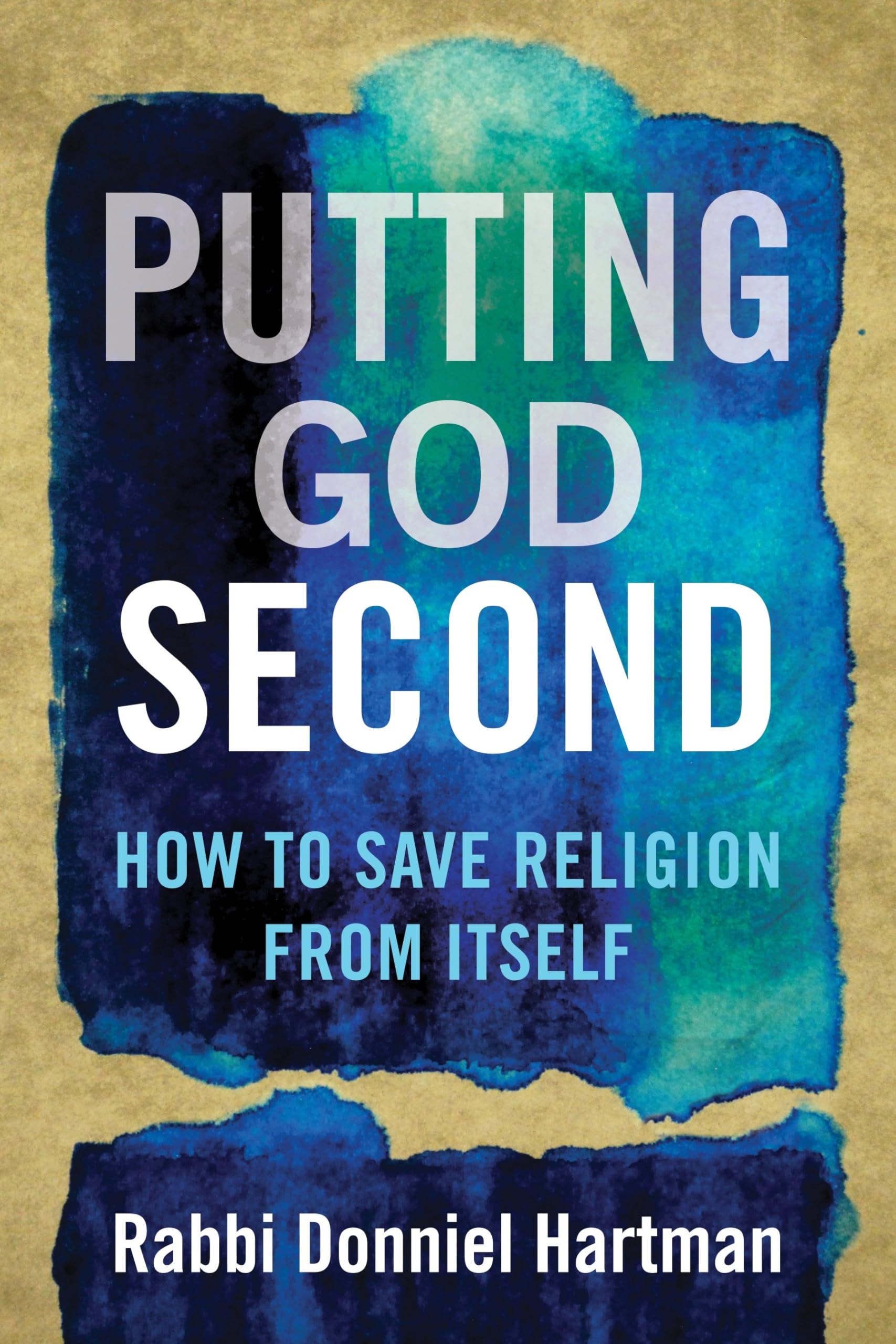 Putting God Second: How To Save Religion From Itself,Used