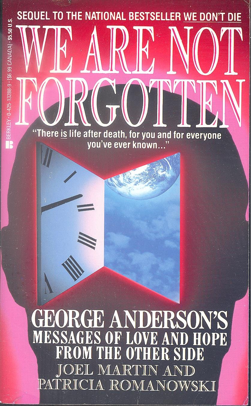We Are Not Forgotten: George Anderson's Messages of Love,New