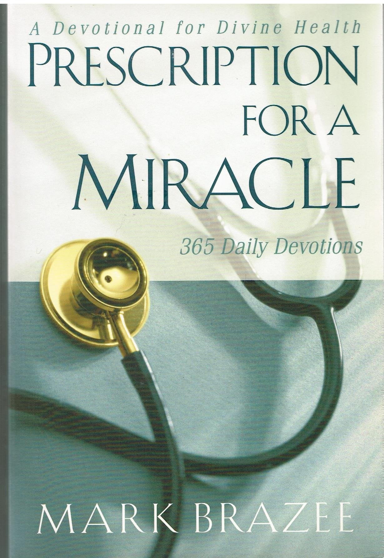 Prescription for a Miracle: A Devotional for Divine Health,New