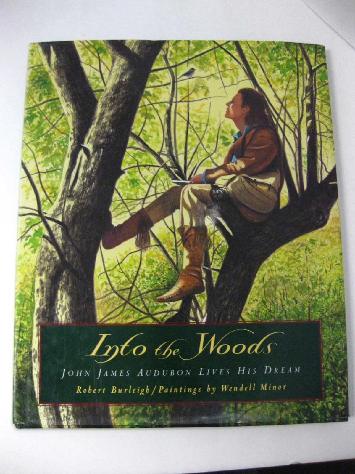 Into the Woods: John James Audubon Lives His Dream,New