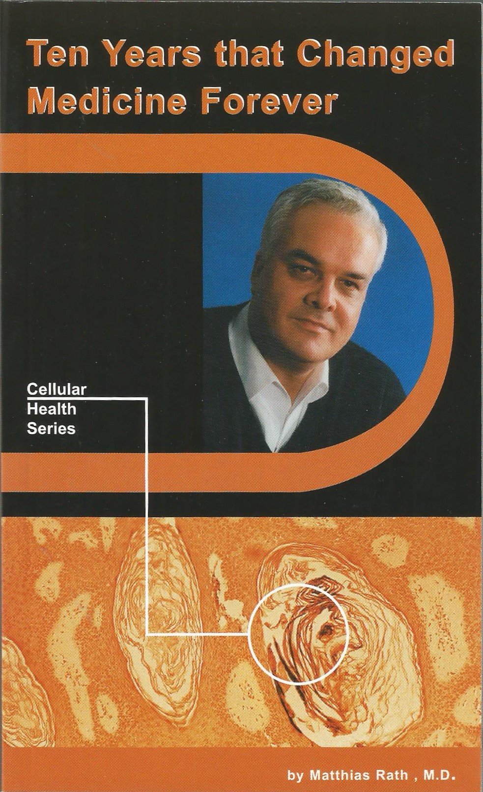 10 Years That Changed Medicine Forever (Cellular Health Series),Used