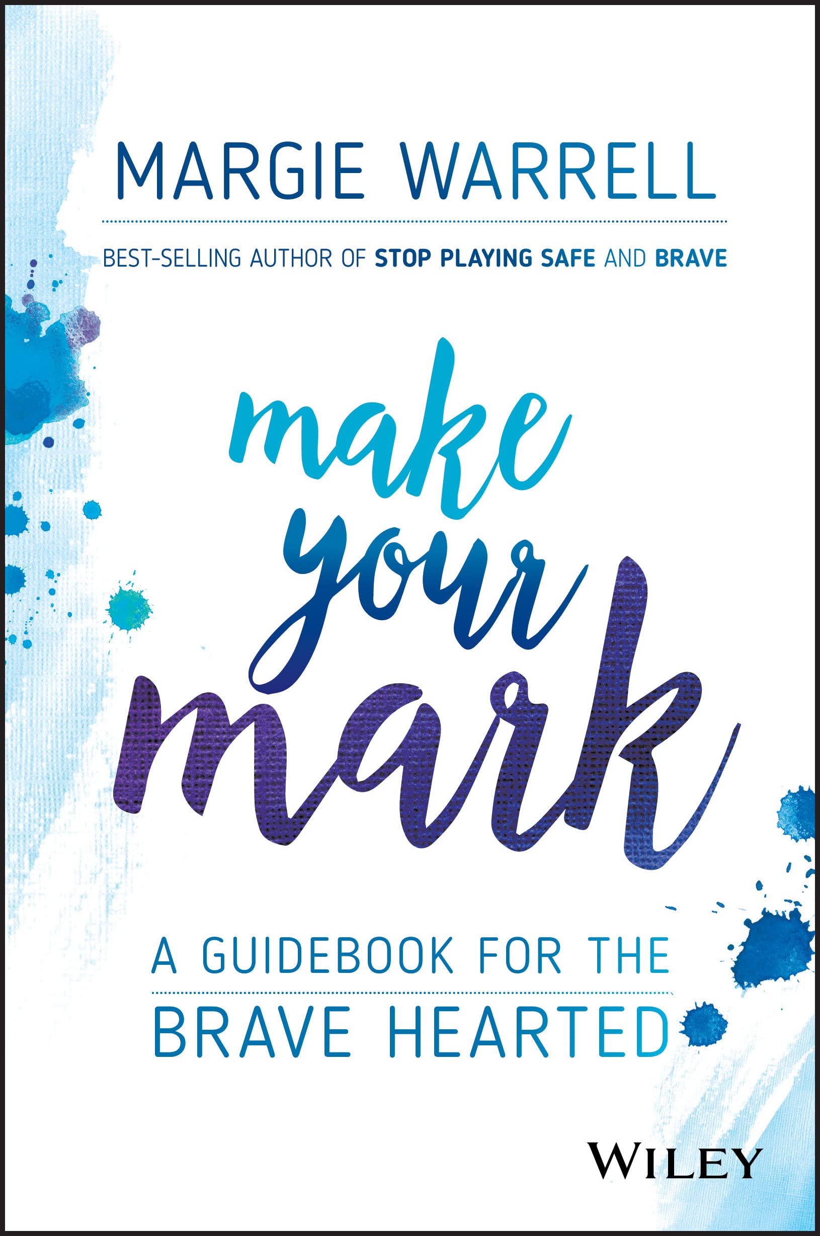 Make Your Mark: A Guidebook for the Brave Hearted,Used