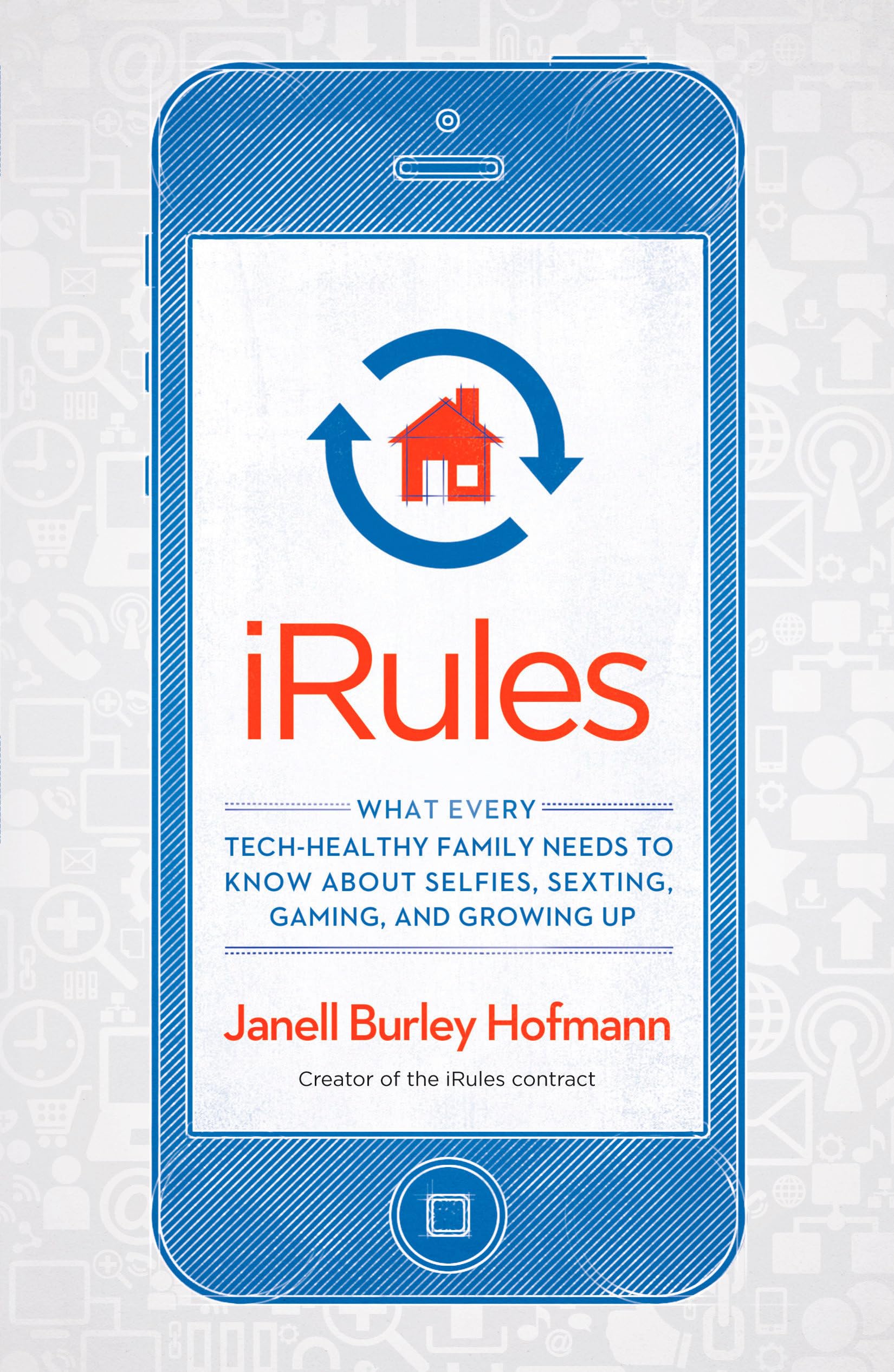Irules: What Every Techhealthy Family Needs To Know About Selfies, Sexting, Gaming, And Growing Up,Used