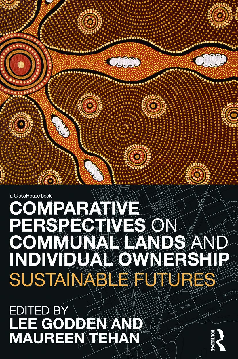 Comparative Perspectives On Communal Lands And Individual Ownership,New