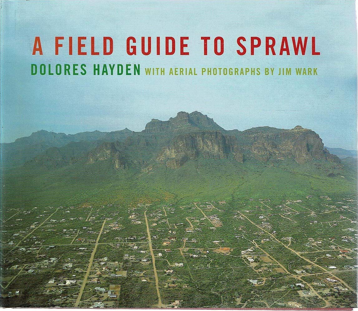 A Field Guide to Sprawl,New