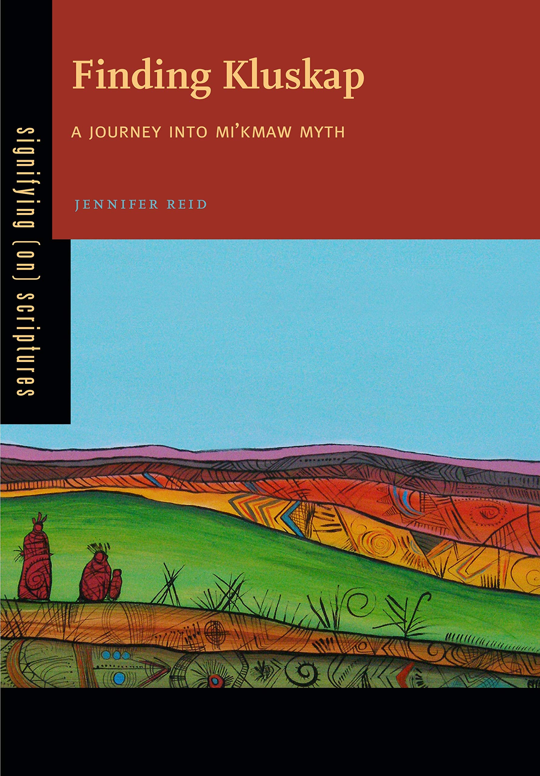Finding Kluskap: A Journey into Mi'kmaw Myth (Signifying (on) Scriptures),Used