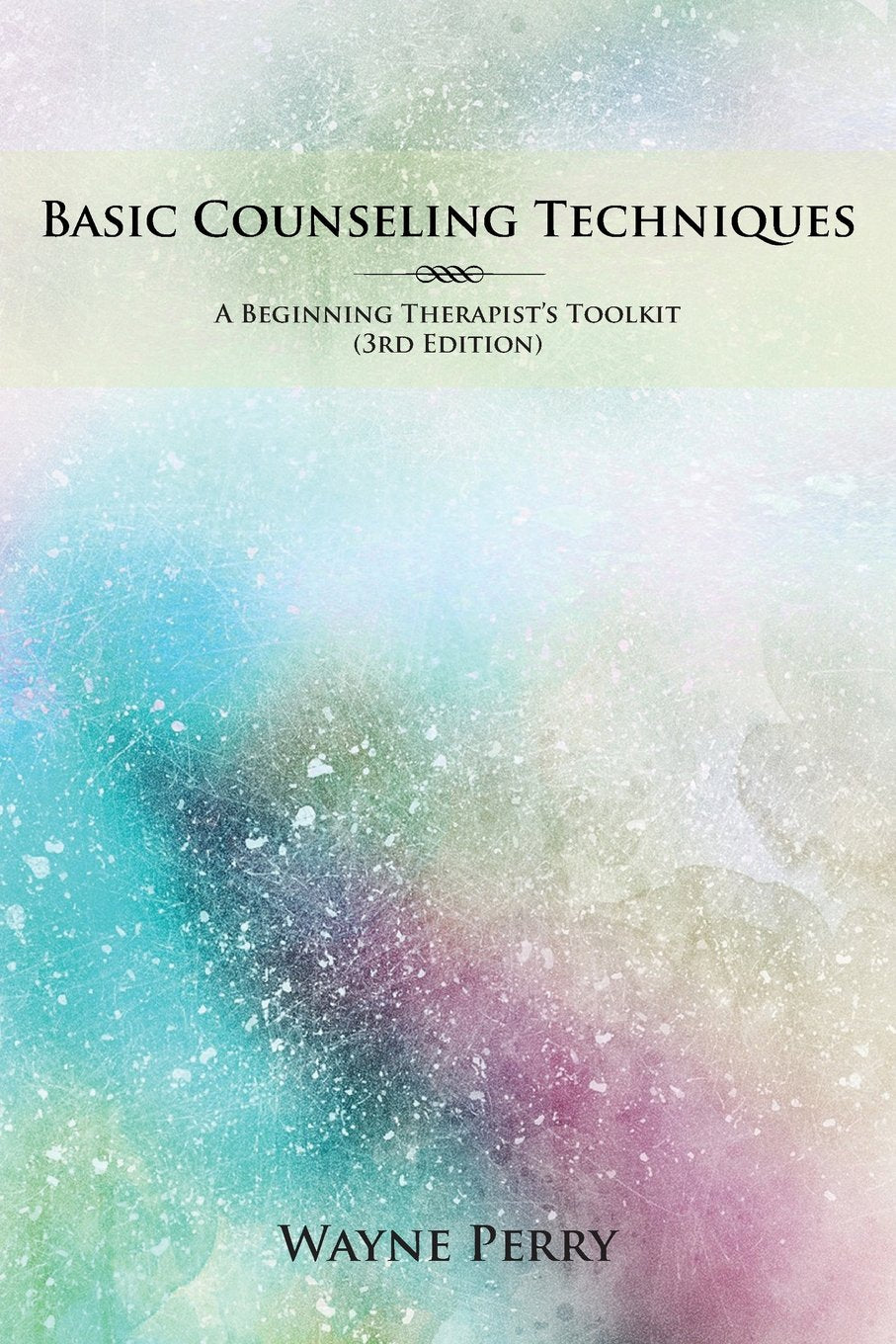 Basic Counseling Techniques: A Beginning Therapist's Toolkit,Used