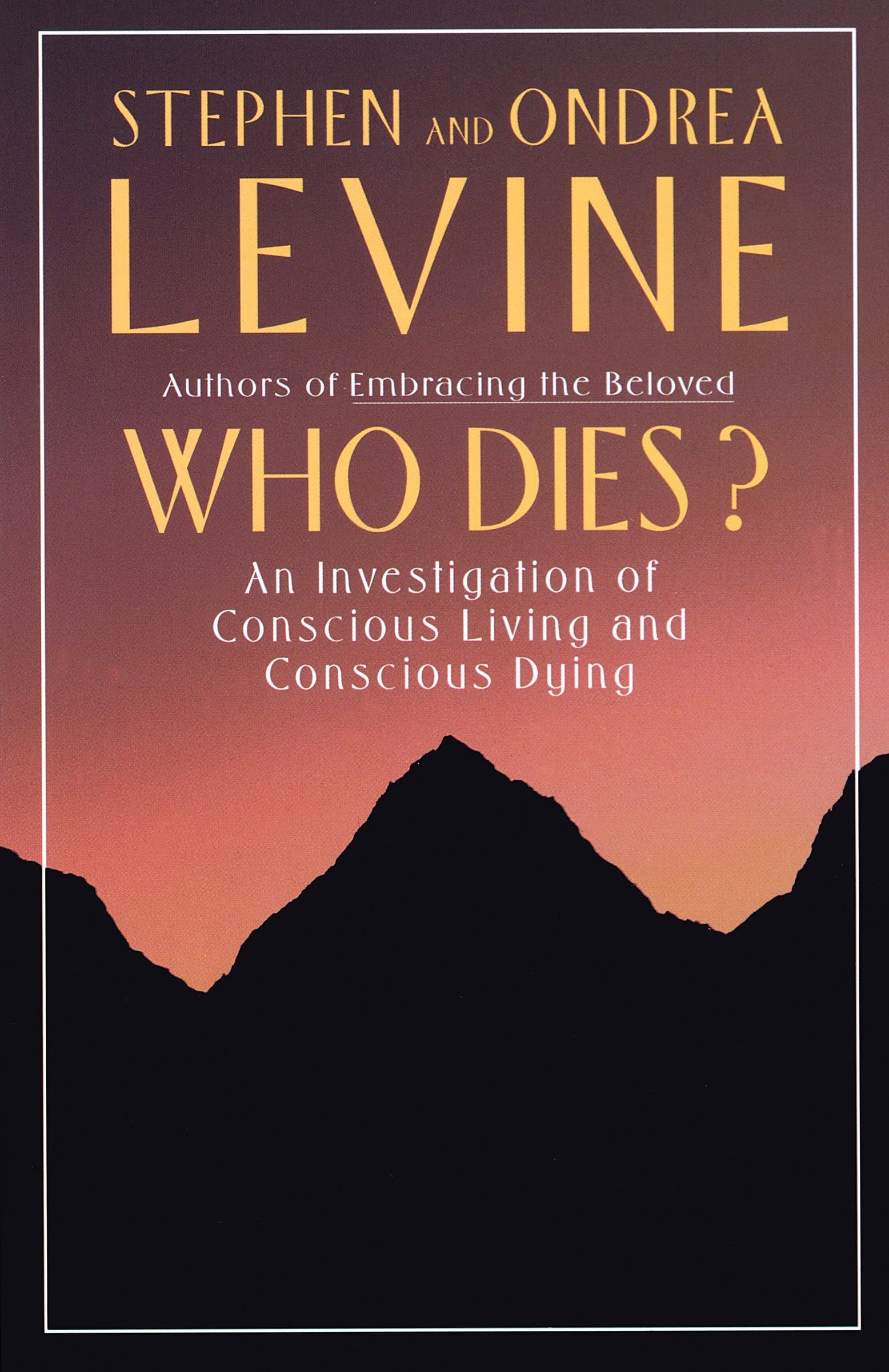 Who Dies?: An Investigation of Conscious Living and Conscious Dying,New