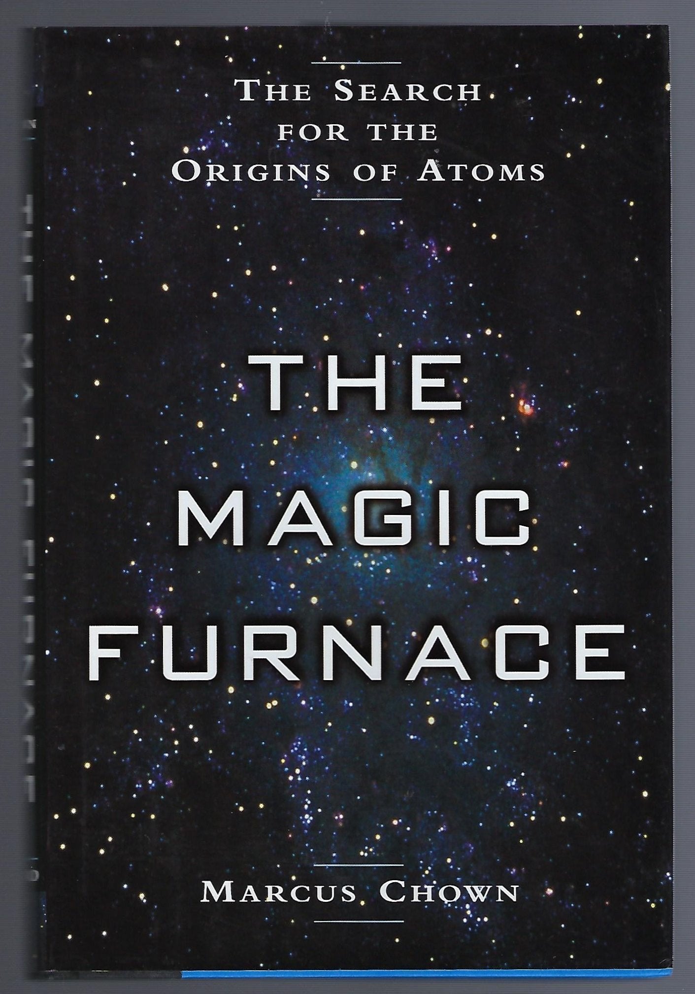 The Magic Furnace: The Search For The Origins Of Atoms,New