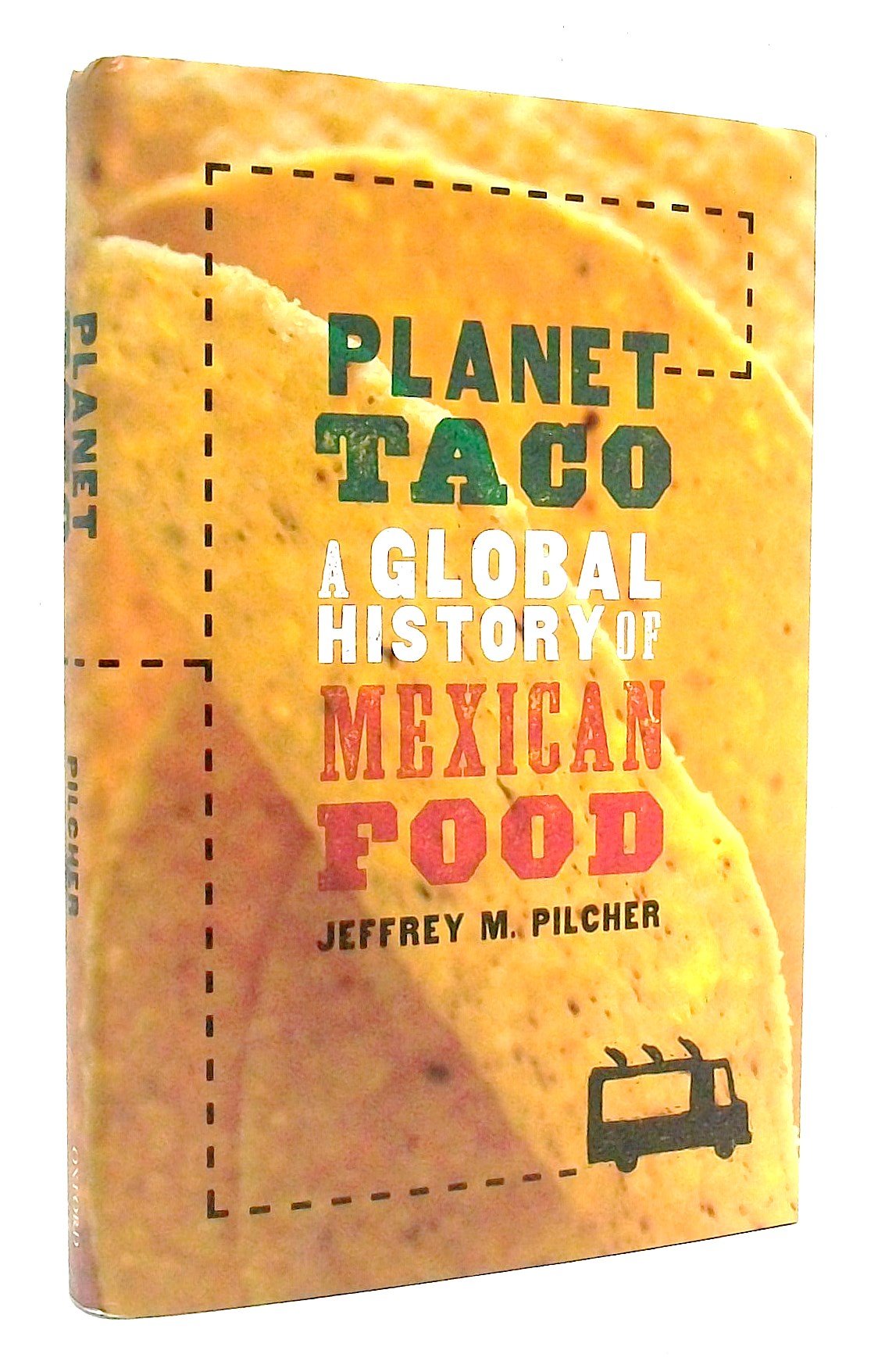Planet Taco: A Global History Of Mexican Food,Used