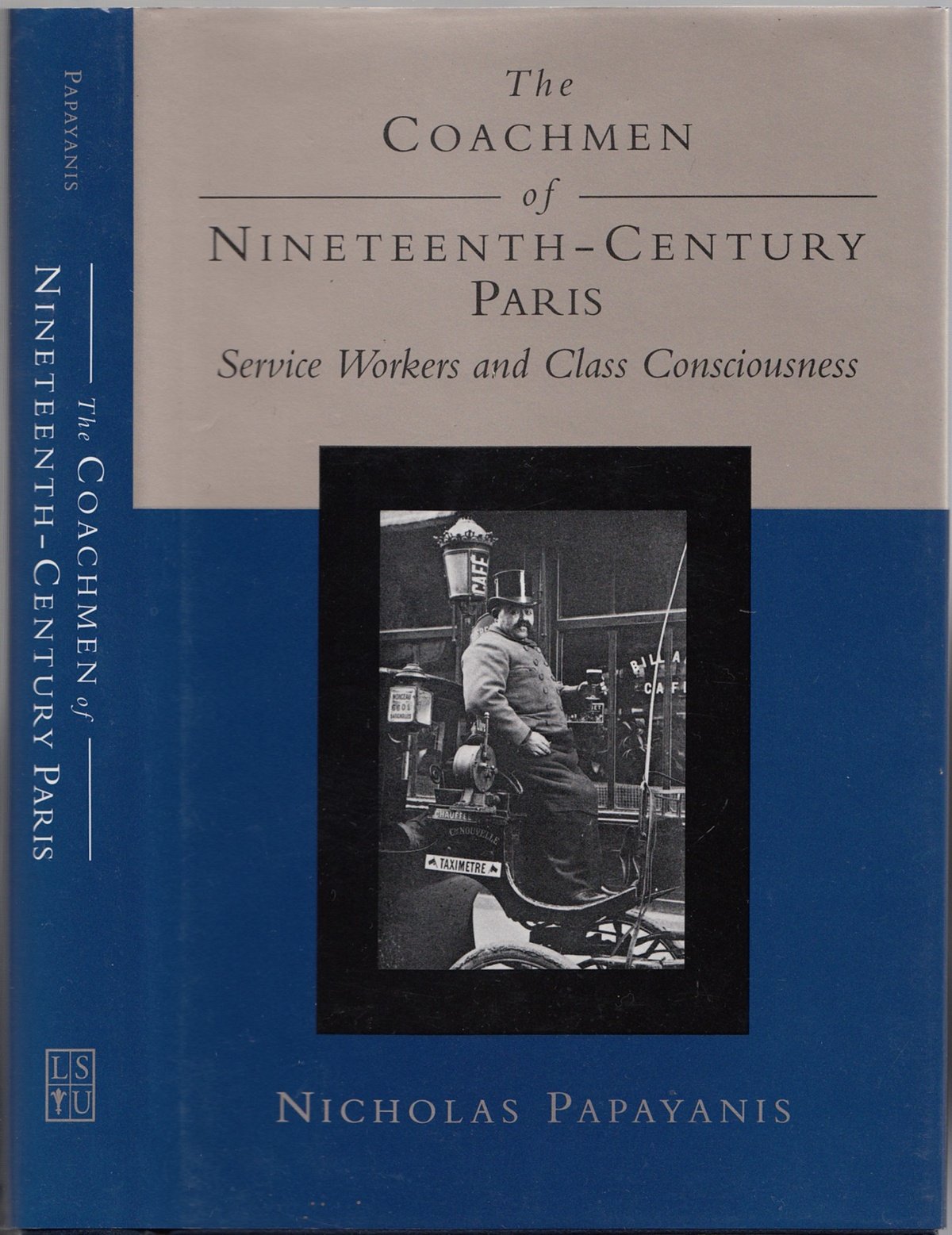 The Coachmen Of Nineteenthcentury Paris: Service Workers And Class Consciousness,Used