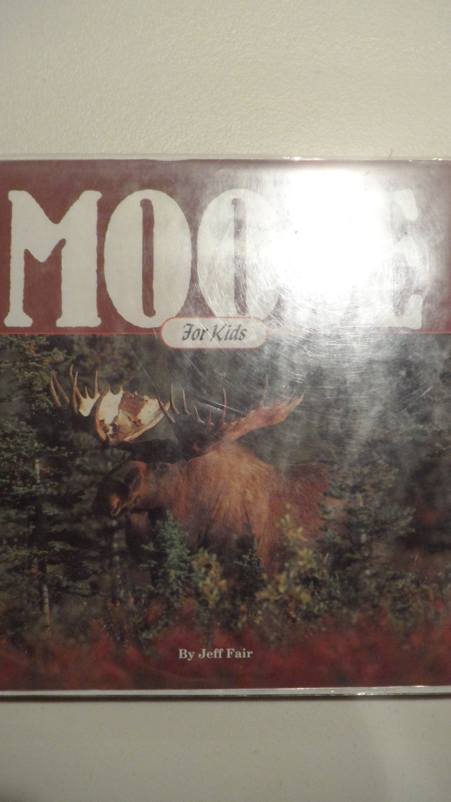 Moose for Kids (MOOSE ARE LIKE THAT),Used