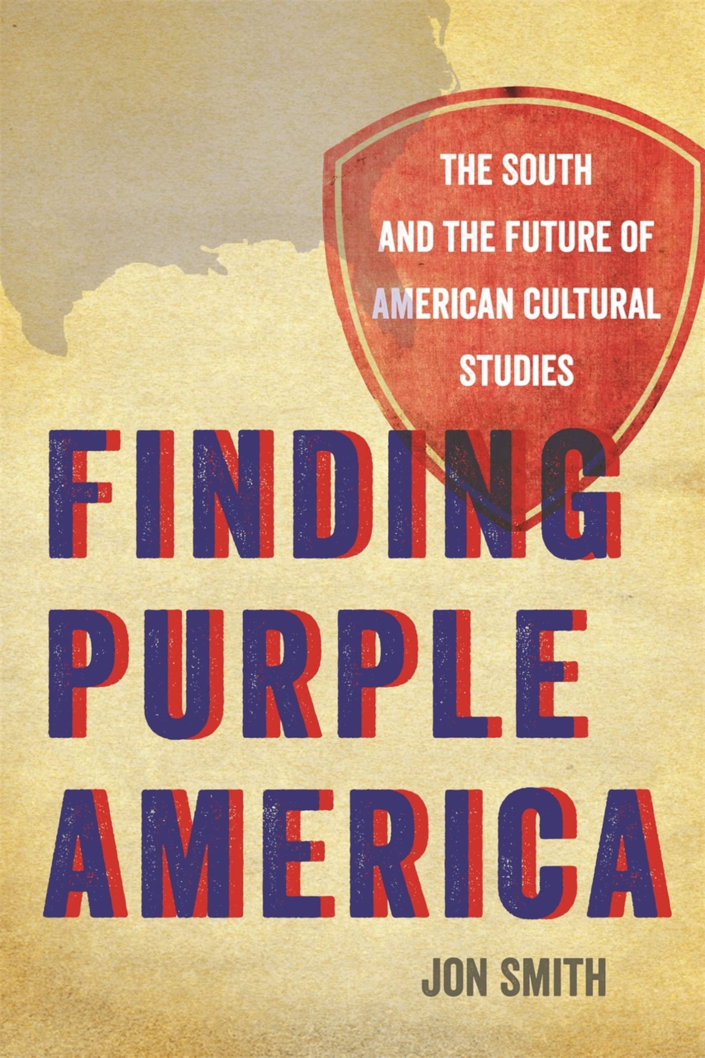 Finding Purple America: The South and the Future of American Cultural Studies (The New Southern Studies Ser.),Used