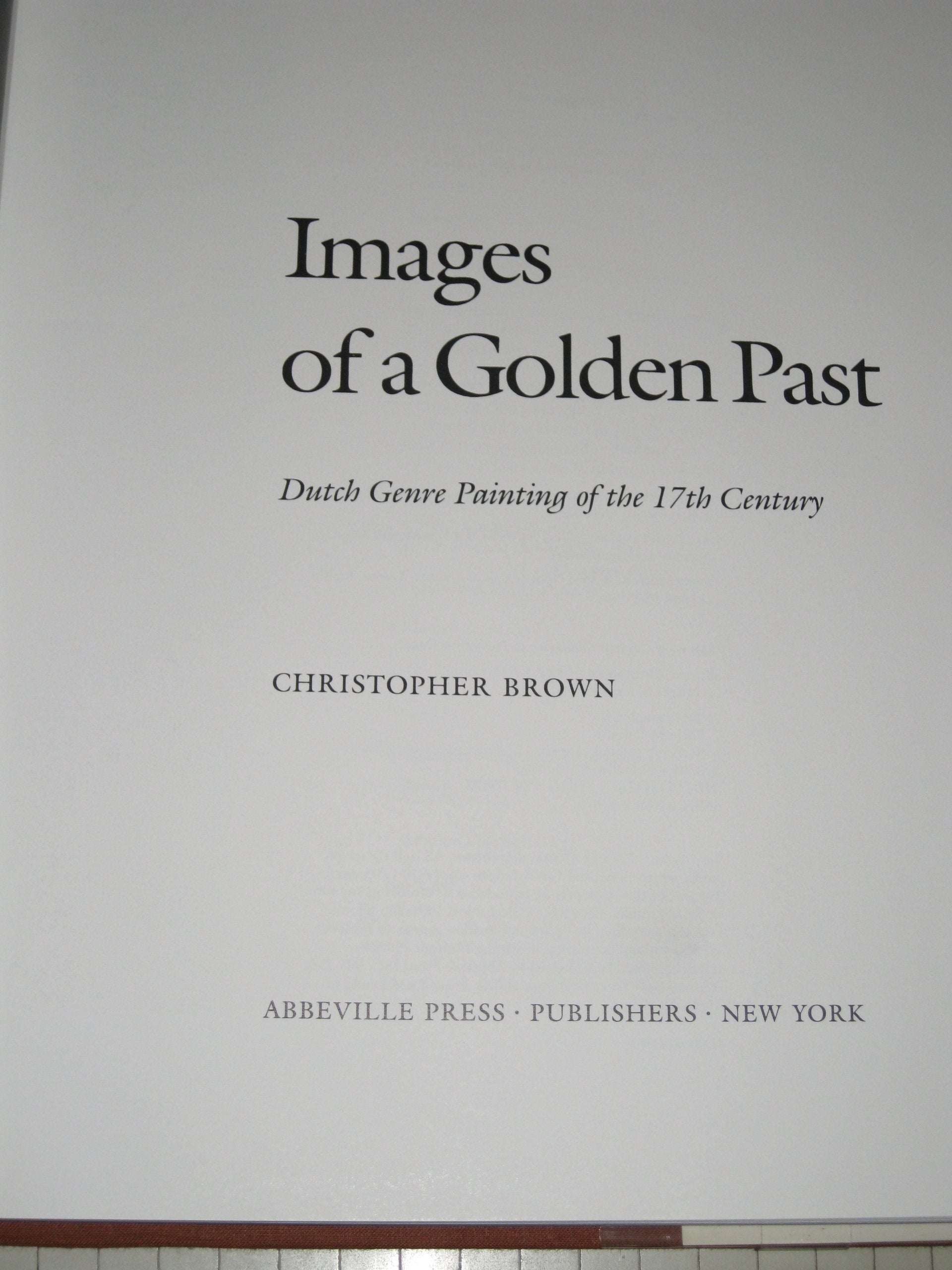 Images of a golden past: Dutch genre painting of the 17th century,Used
