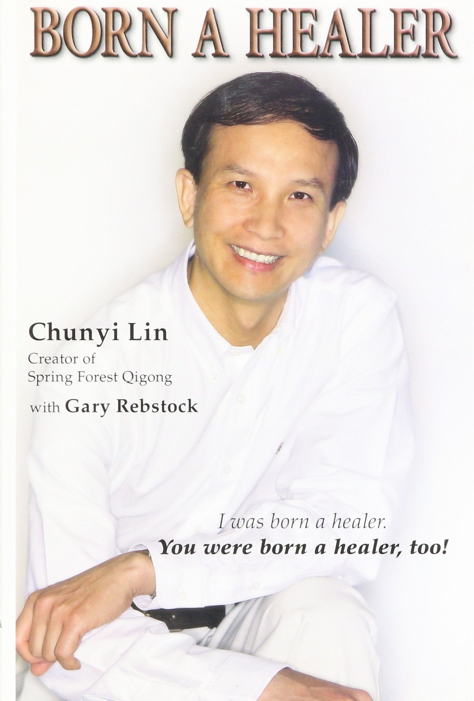 Born a Healer: I Was Born a Healer, You Were Born a Healer, Too!,Used