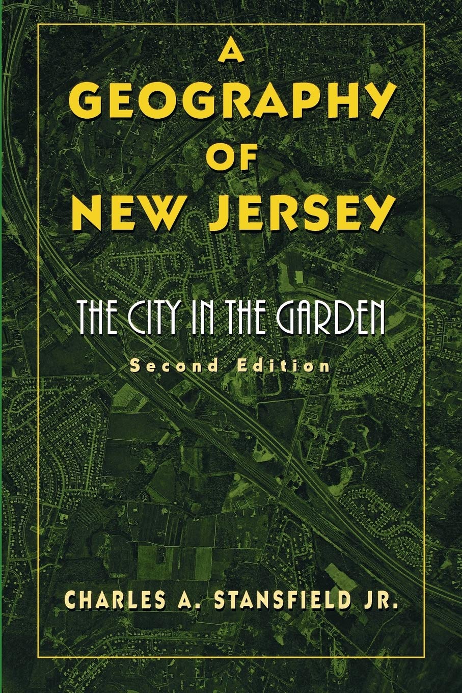 A Geography of New Jersey: The City in the Garden,New