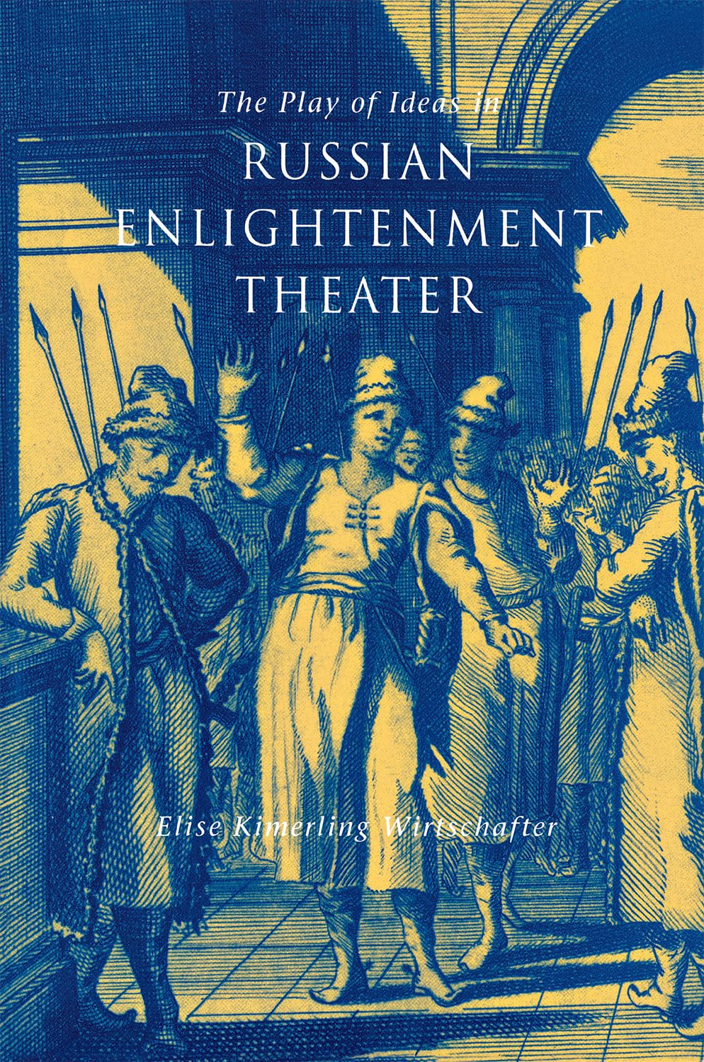 The Play Of Ideas In Russian Enlightenment Theater (Niu Series In Slavic, East European, And Eurasian Studies),Used