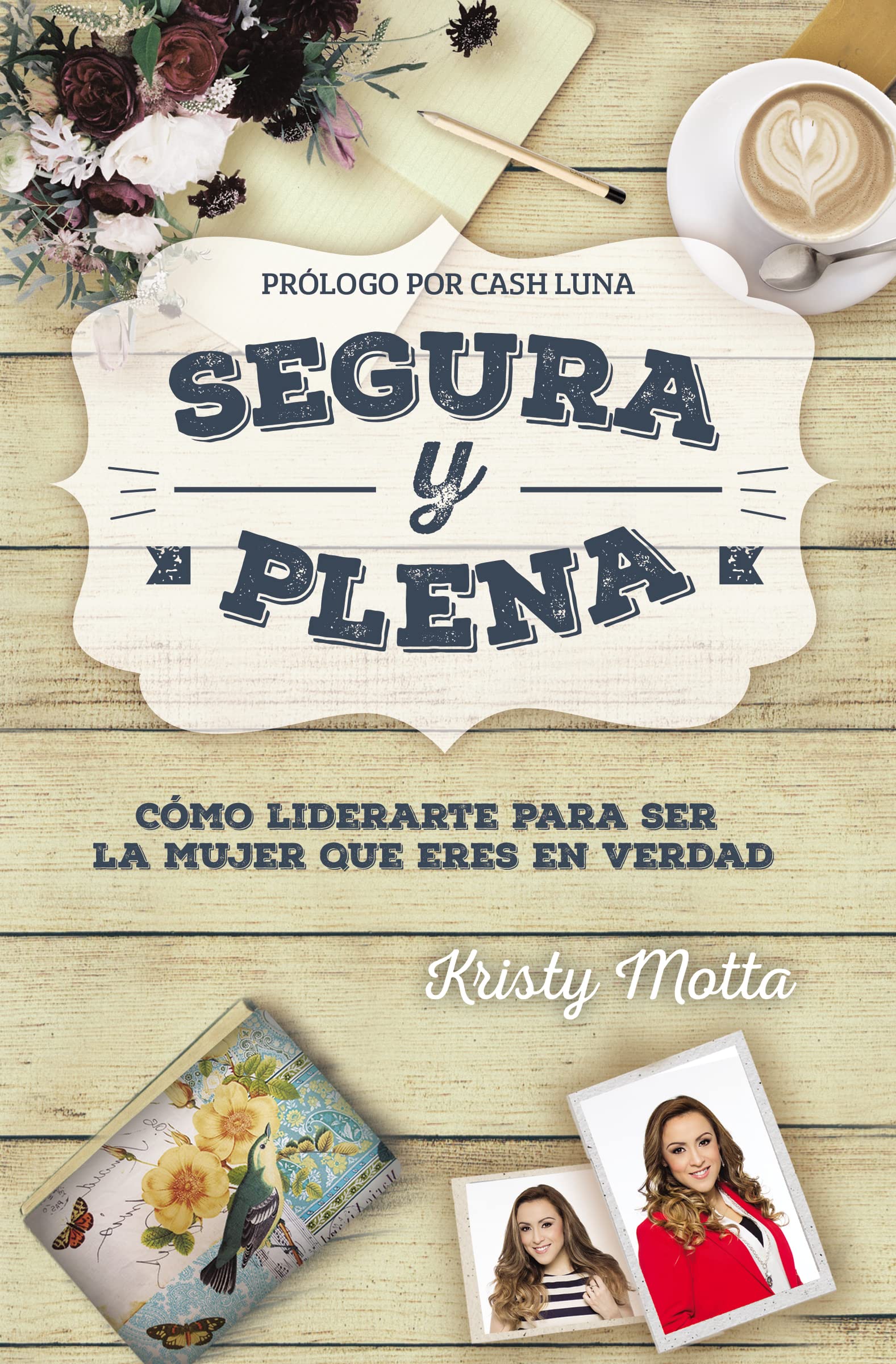 Segura y plena: Cmo liderarte para ser la mujer que eres en verdad (Spanish Edition),Used