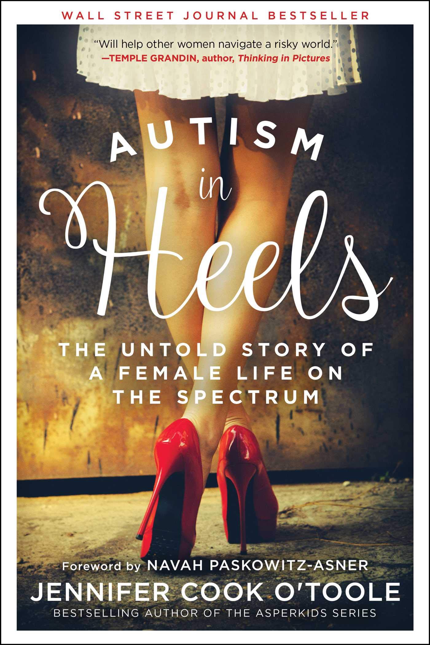 Autism In Heels: The Untold Story Of A Female Life On The Spectrum