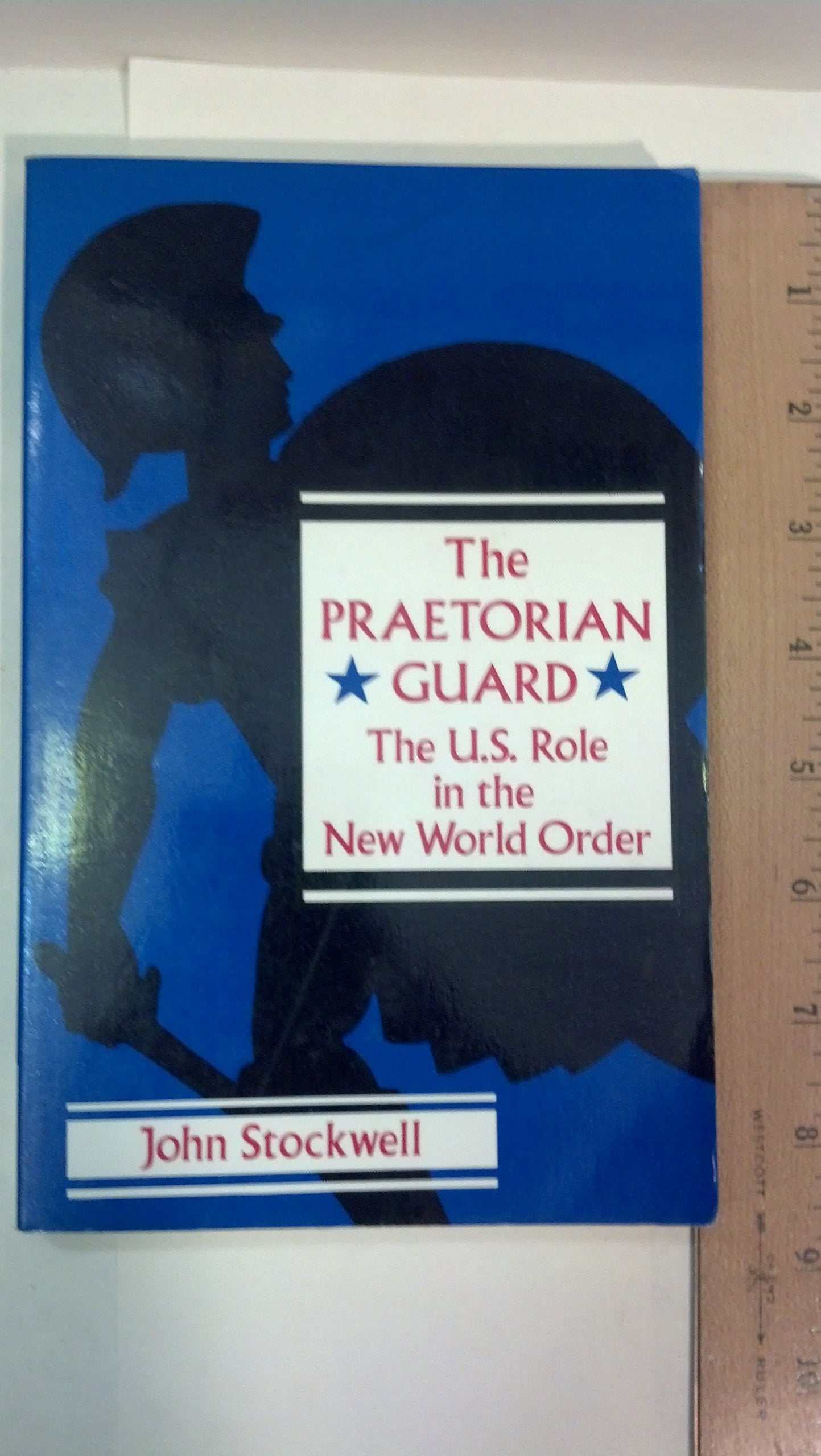 The Praetorian Guard: The U.S. Role In The New World Order,Used