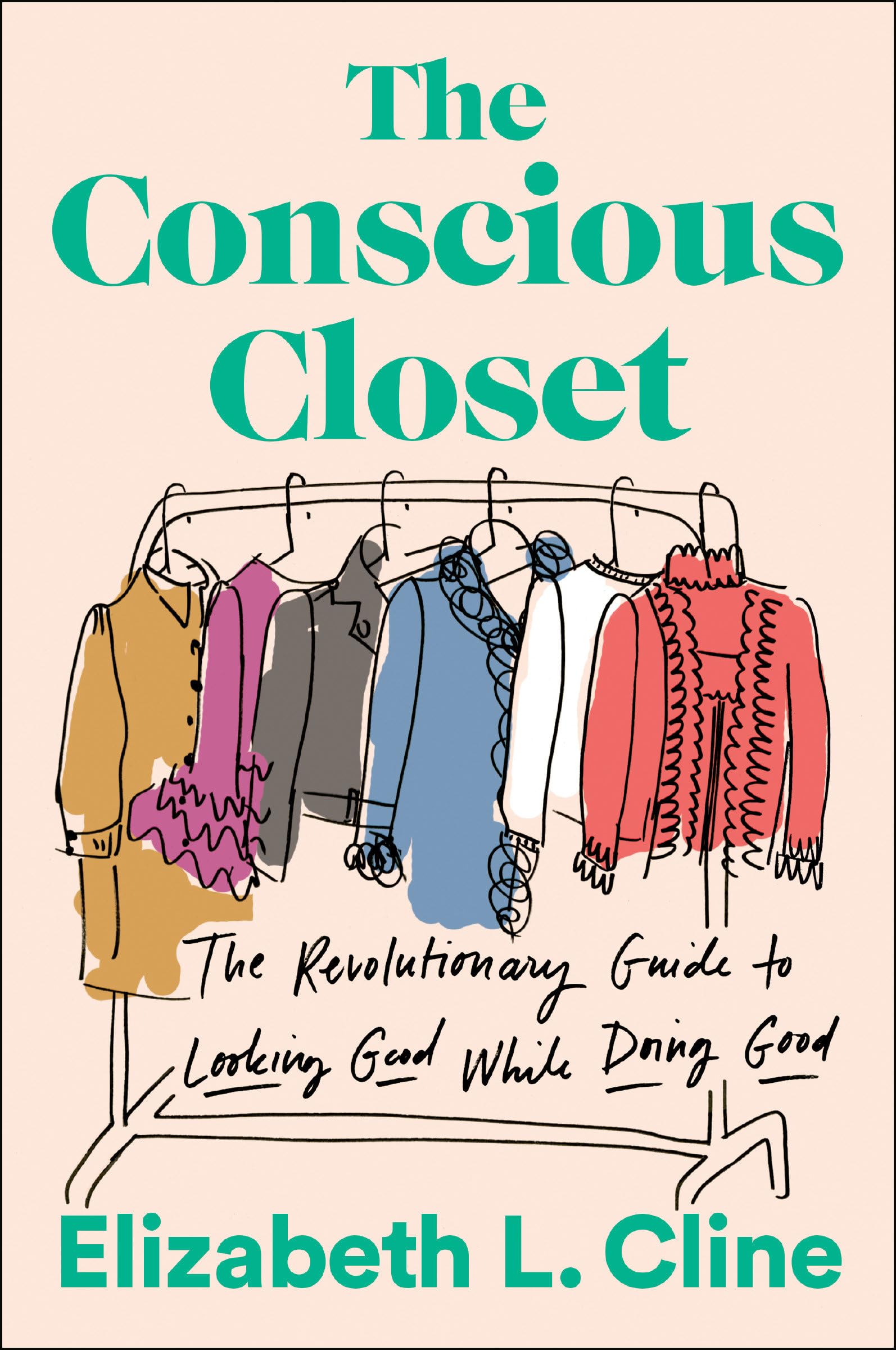 The Conscious Closet: The Revolutionary Guide to Looking Good While Doing Good,New