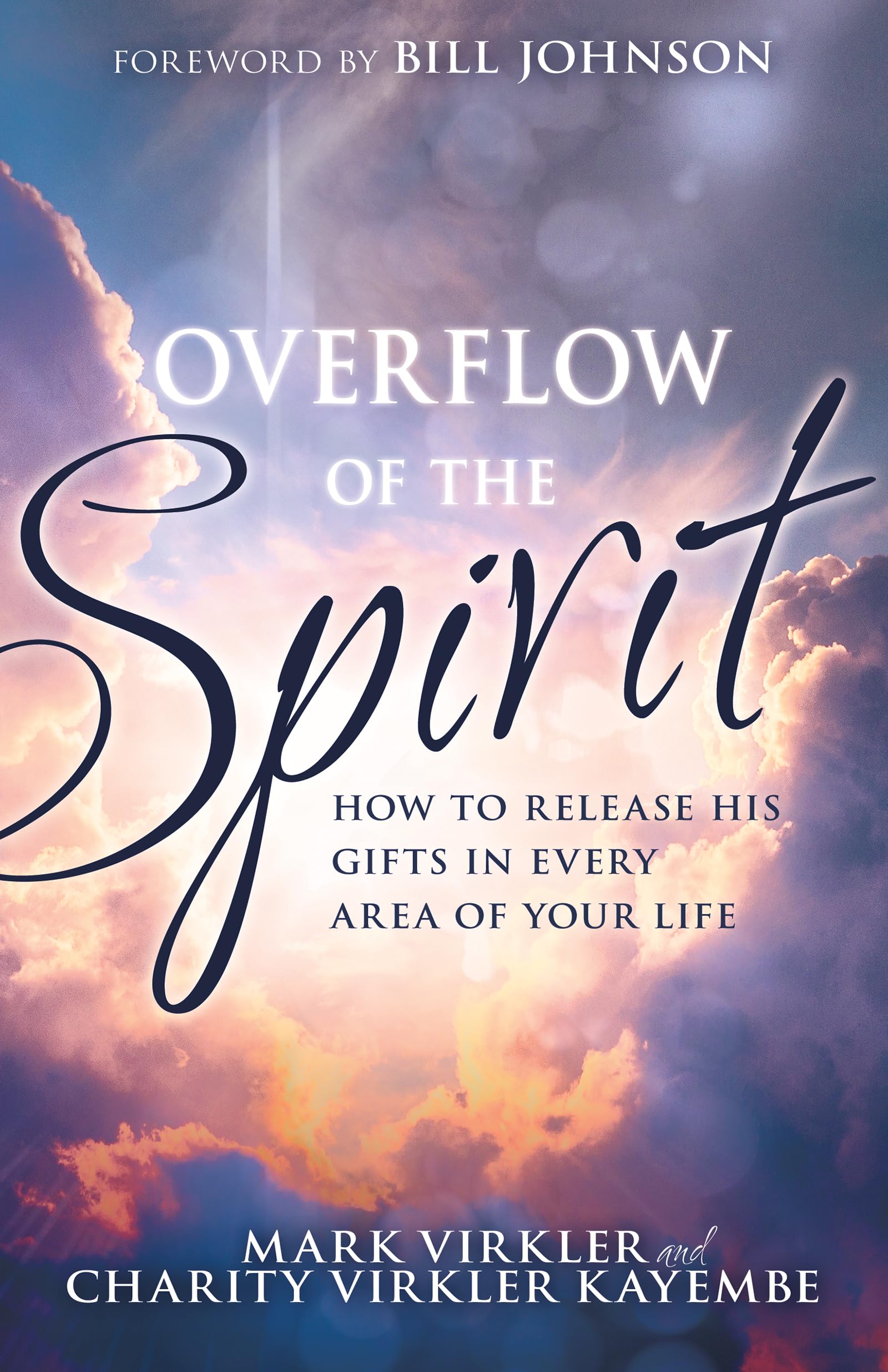 Overflow of the Spirit: How to Release His Gifts in Every Area of Your Life,Used