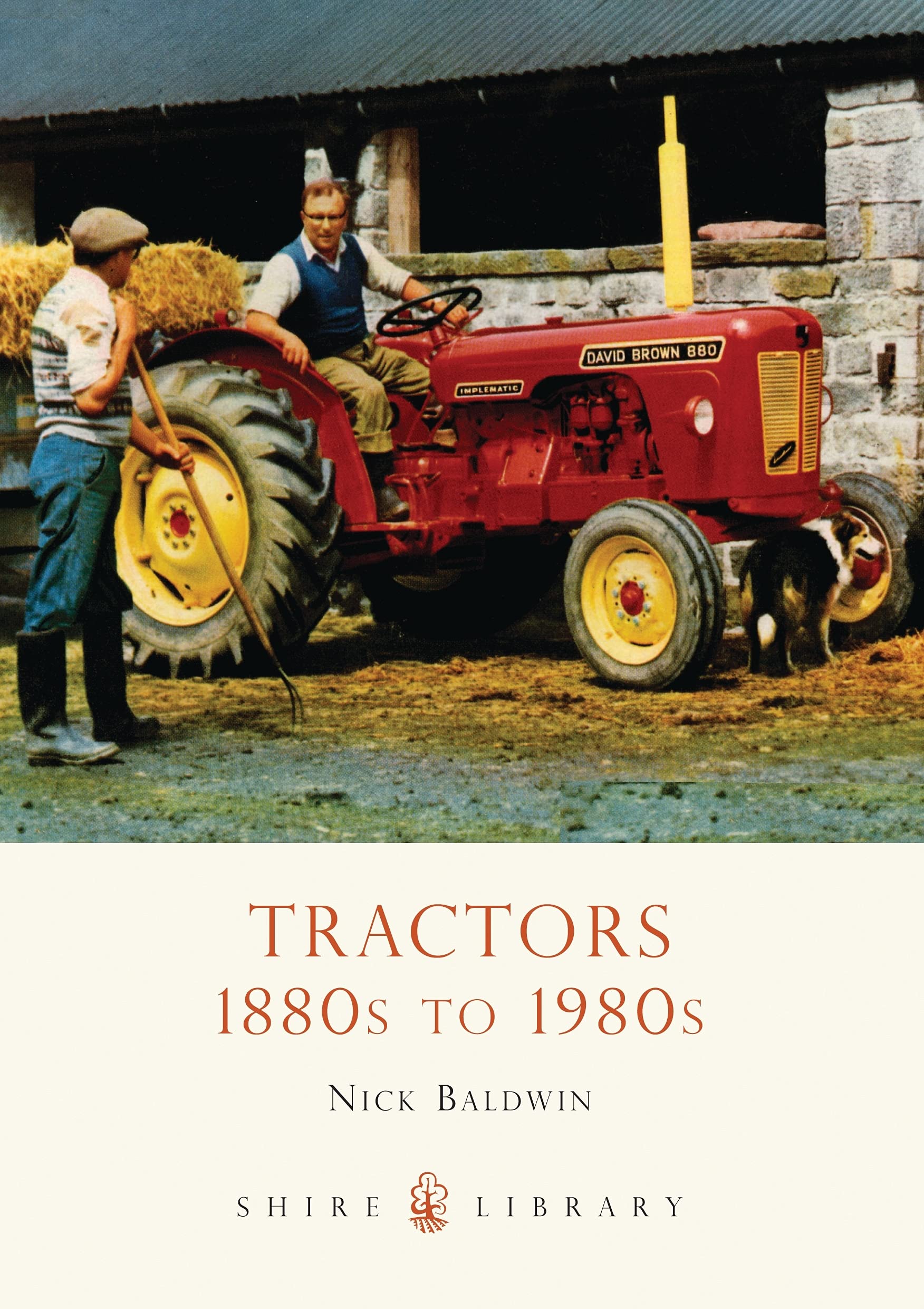 Tractors: 1880S To 1980S (Shire Library)