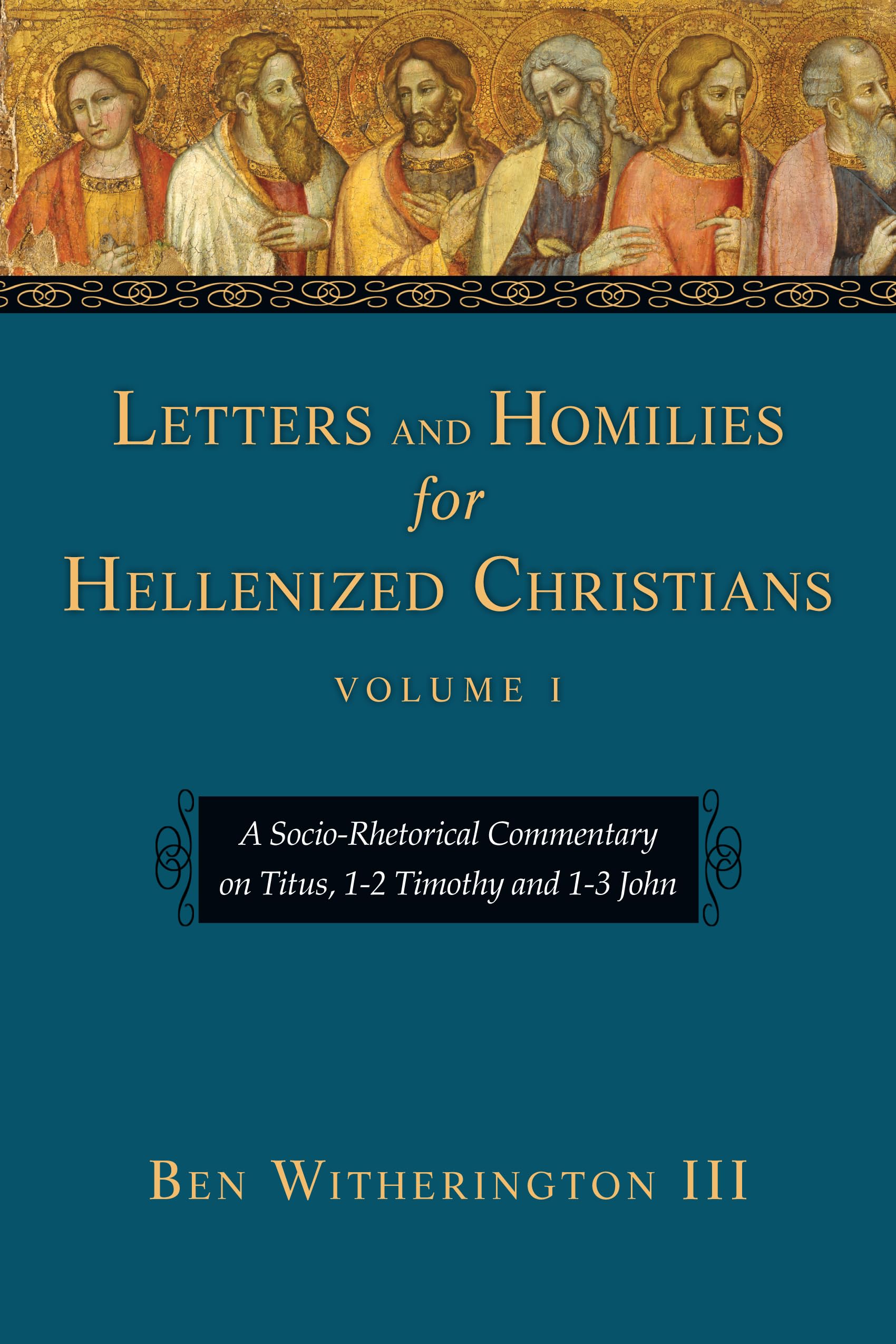 Letters and Homilies for Hellenized Christians: A SocioRhetorical Commentary on Titus, 12 Timothy and 13 John (Volume 1) (Let,Used