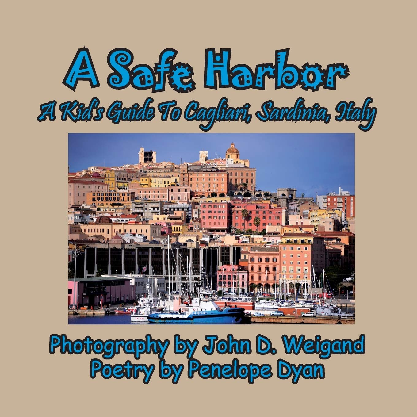 A Safe Harbor, A Kid's Guide To Cagliari, Sardinia, Italy,Used