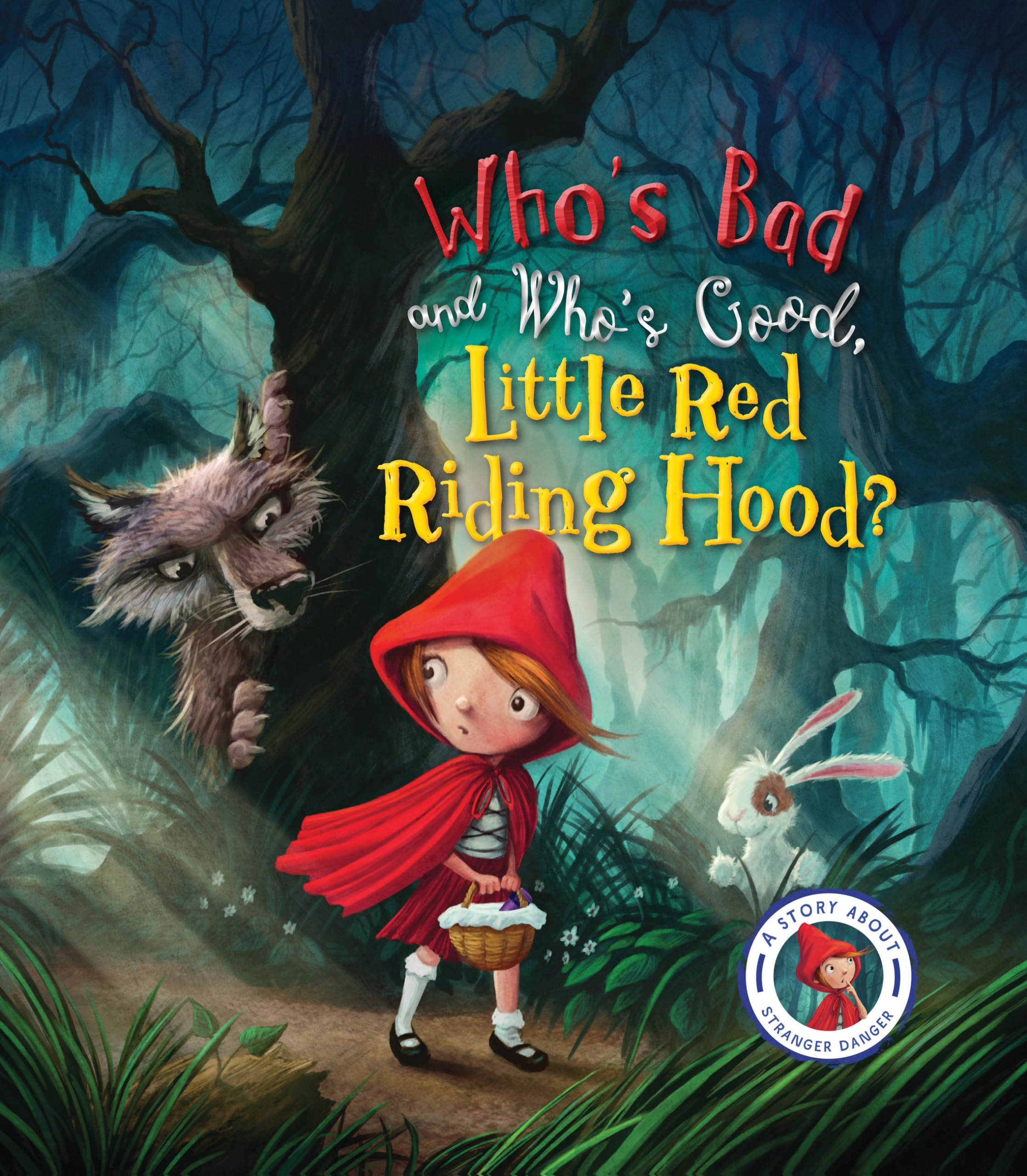 Fairytales Gone Wrong: Who's Bad and Who's Good, Little Red Riding Hood?: A Story About Stranger Danger,Used