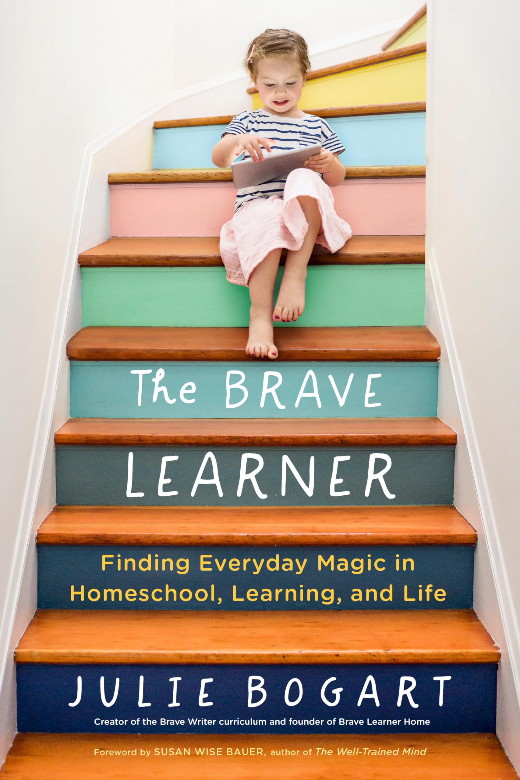 The Brave Learner: Finding Everyday Magic in Homeschool, Learning, and Life,Used