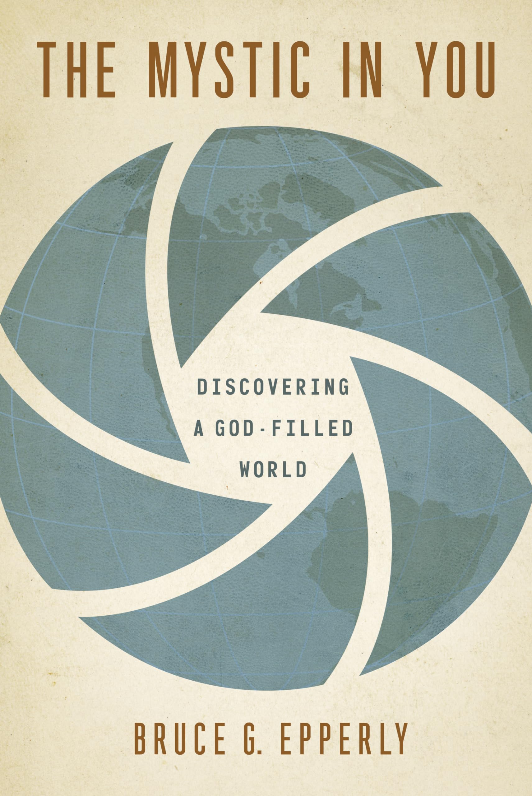 The Mystic in You: Discovering a GodFilled World,Used