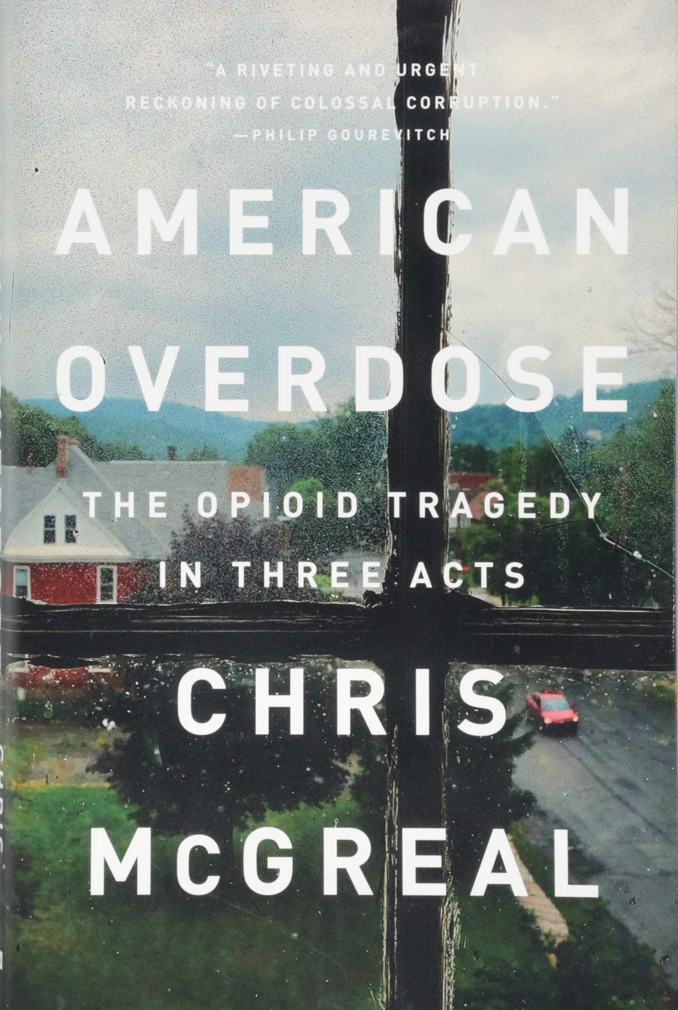 American Overdose: The Opioid Tragedy In Three Acts