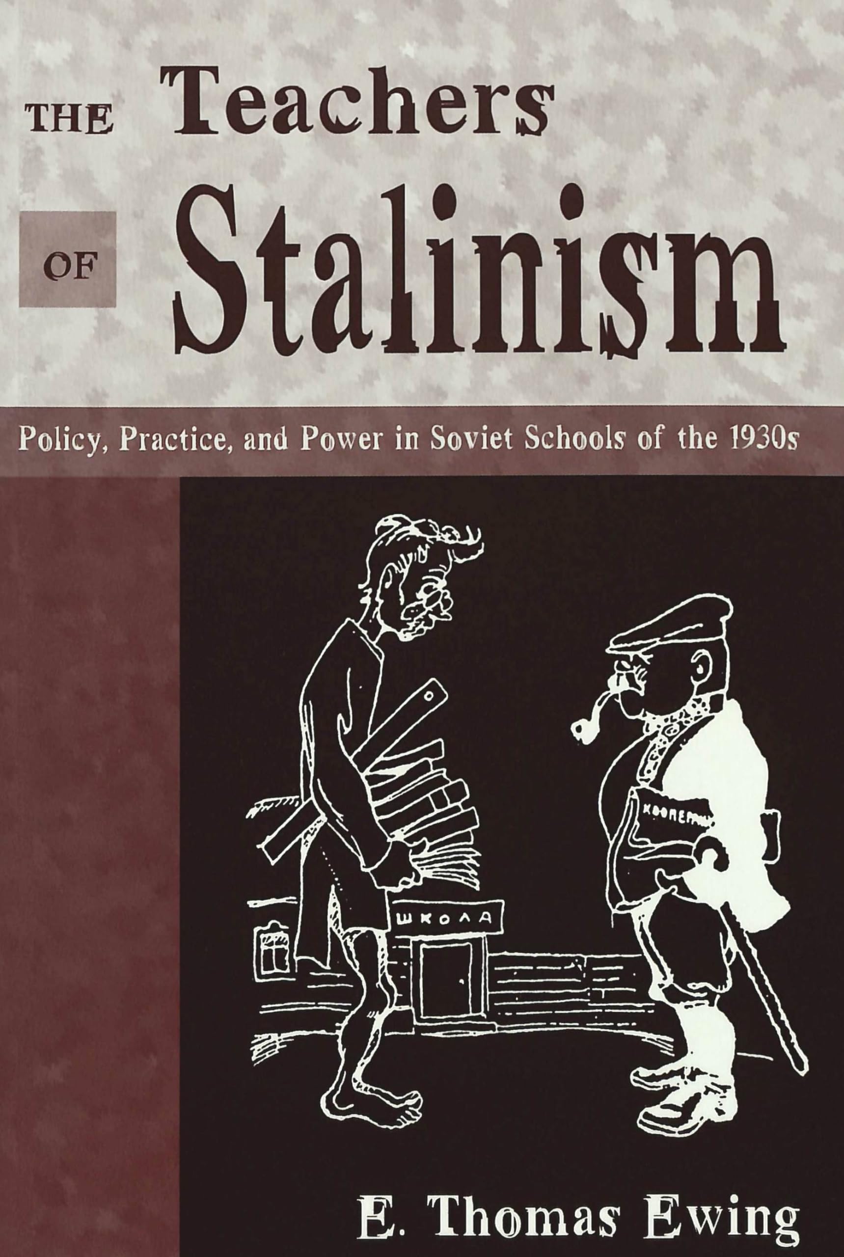 The Teachers of Stalinism: Policy, Practice, and Power in Soviet Schools of the 1930s (History of Schools and Schooling),Used