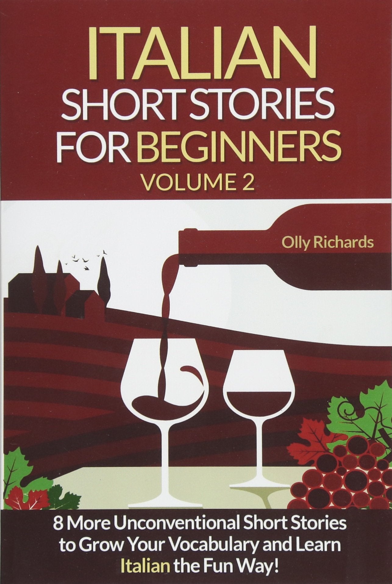 Italian Short Stories For Beginners Volume 2: 8 More Unconventional Short Stories to Grow Your Vocabulary and Learn Italian the ,Used