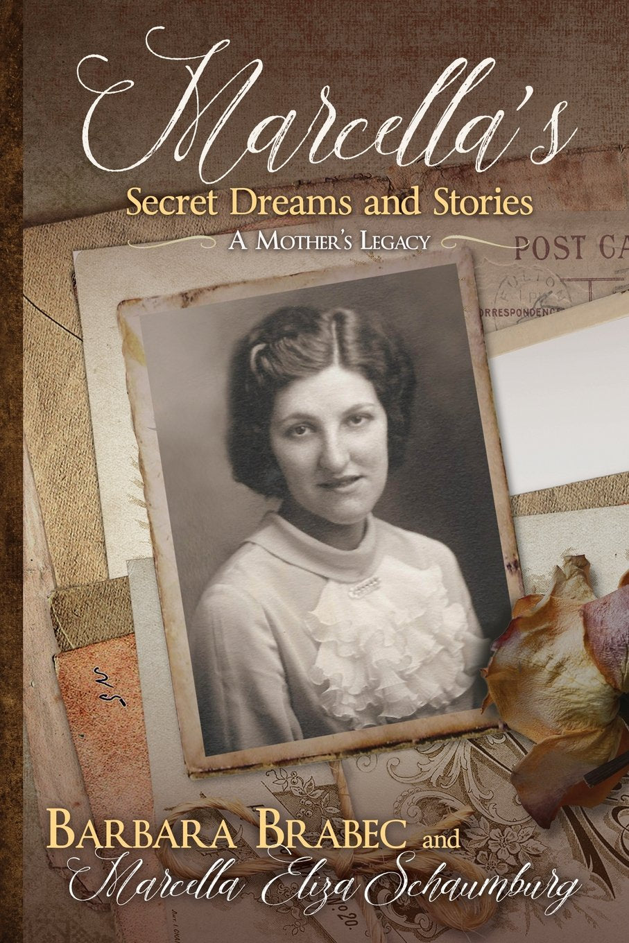 Marcella's Secret Dreams and Stories: A Mother's Legacy,New