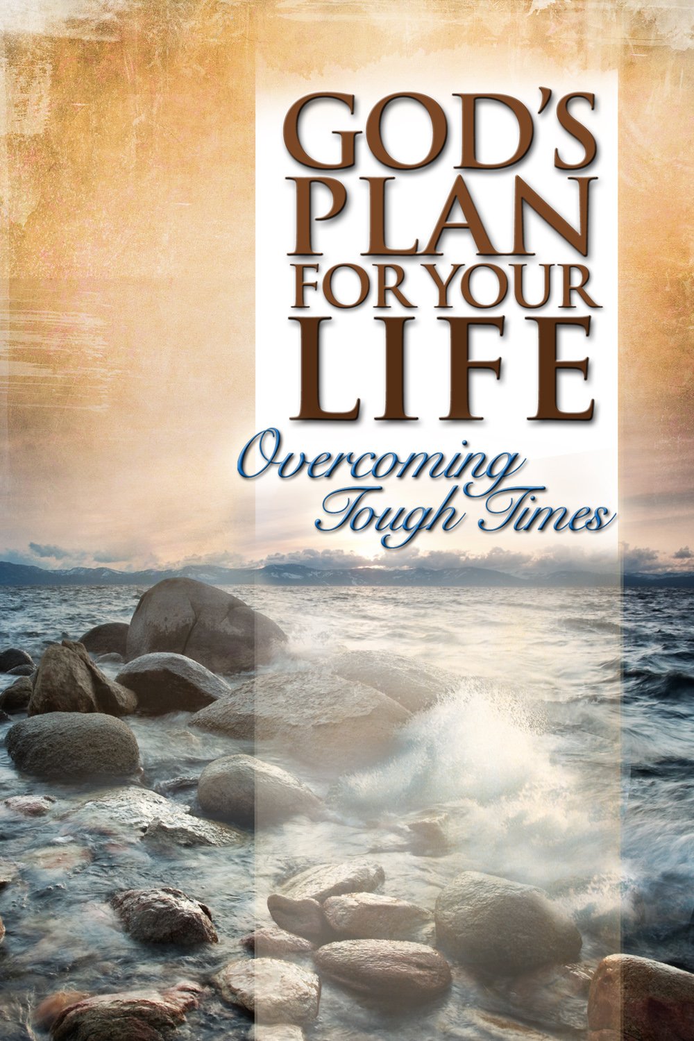 God'S Plan For Your Life: Overcoming Tough Times