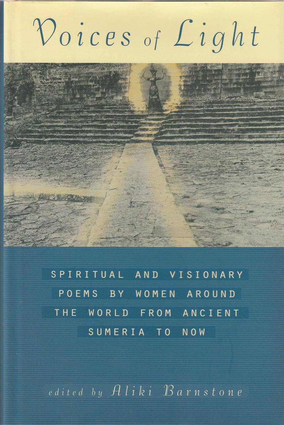 Voices of Light: Spiritual and Visionary Poems by Women Around the World from Ancient Sumeria to Now,New