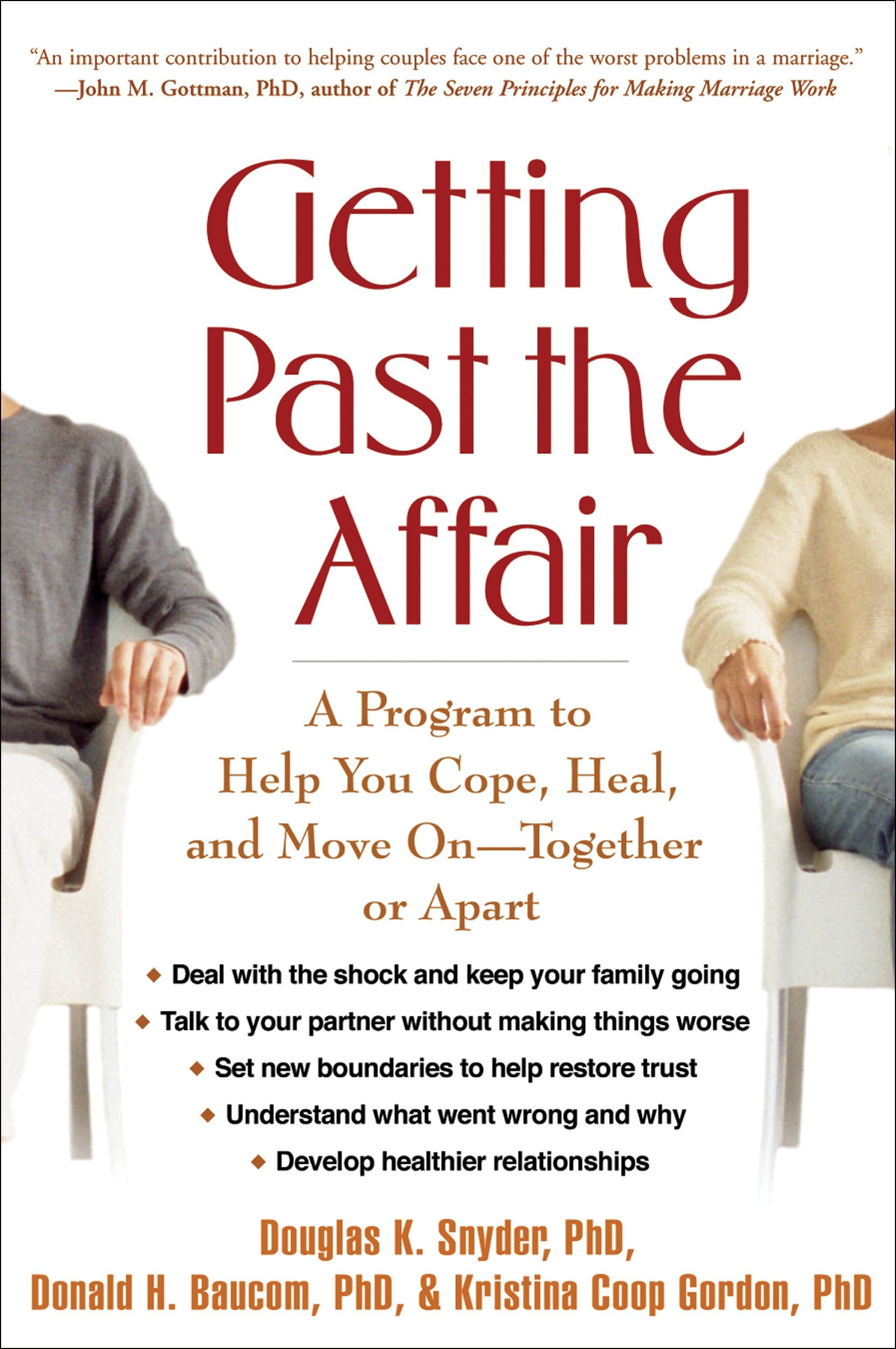 Getting Past the Affair: A Program to Help You Cope, Heal, and Move On Together or Apart,New