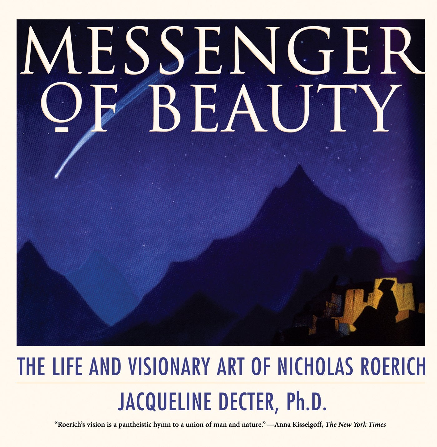 Messenger of Beauty: The Life and Visionary Art of Nicholas Roerich,Used