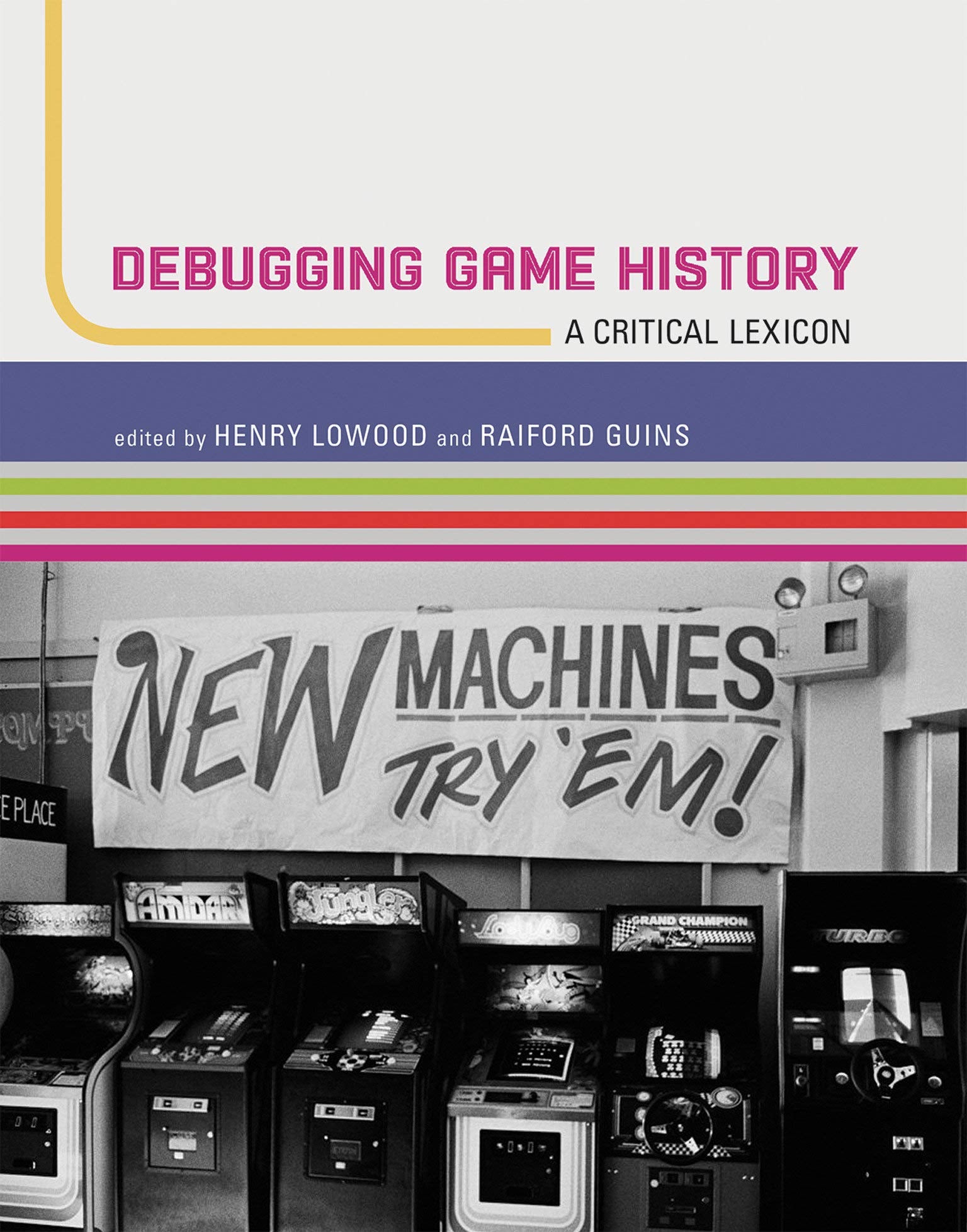 Debugging Game History: A Critical Lexicon (Game Histories),Used