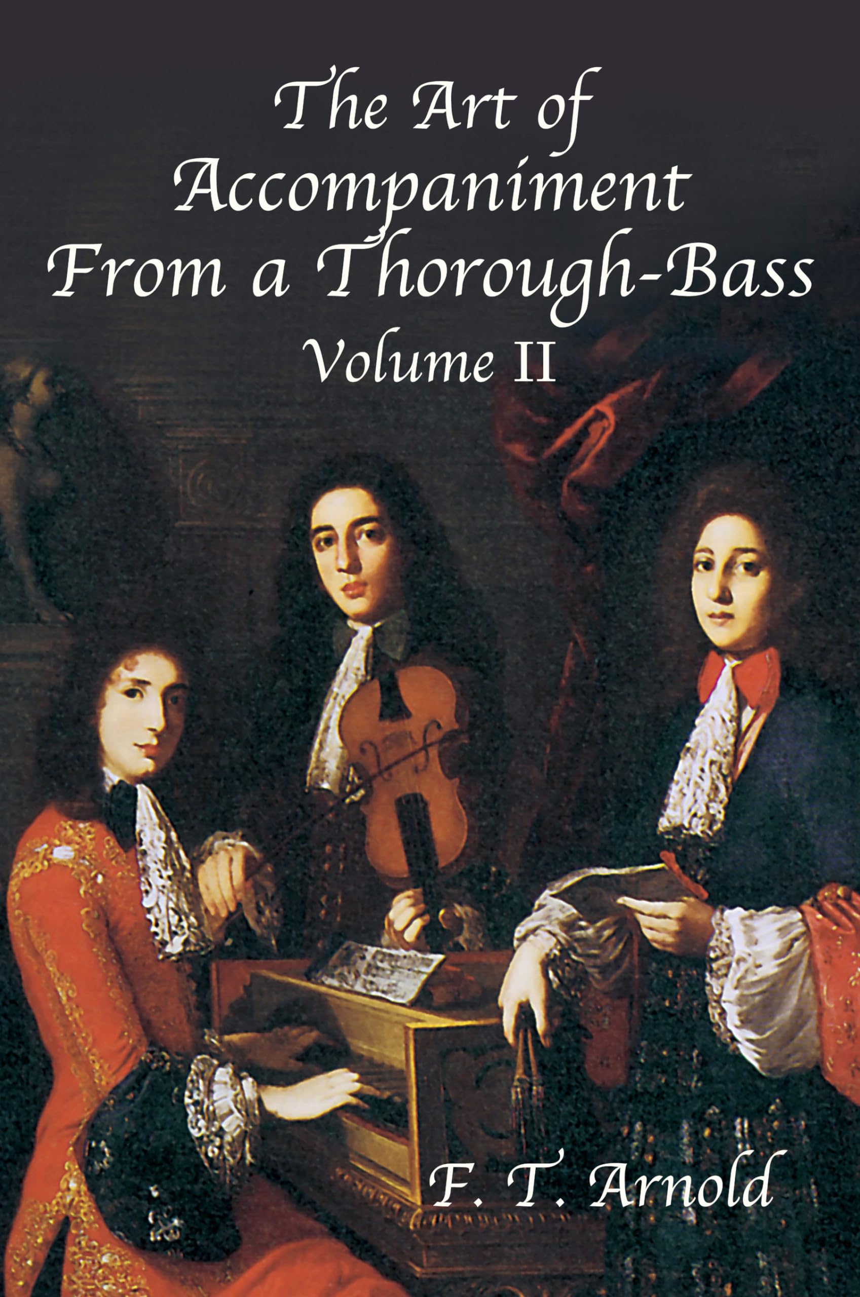 The Art of Accompaniment from a ThoroughBass: As Practiced in the XVII and XVIII Centuries, Volume II (Volume 2) (Dover Books O,Used